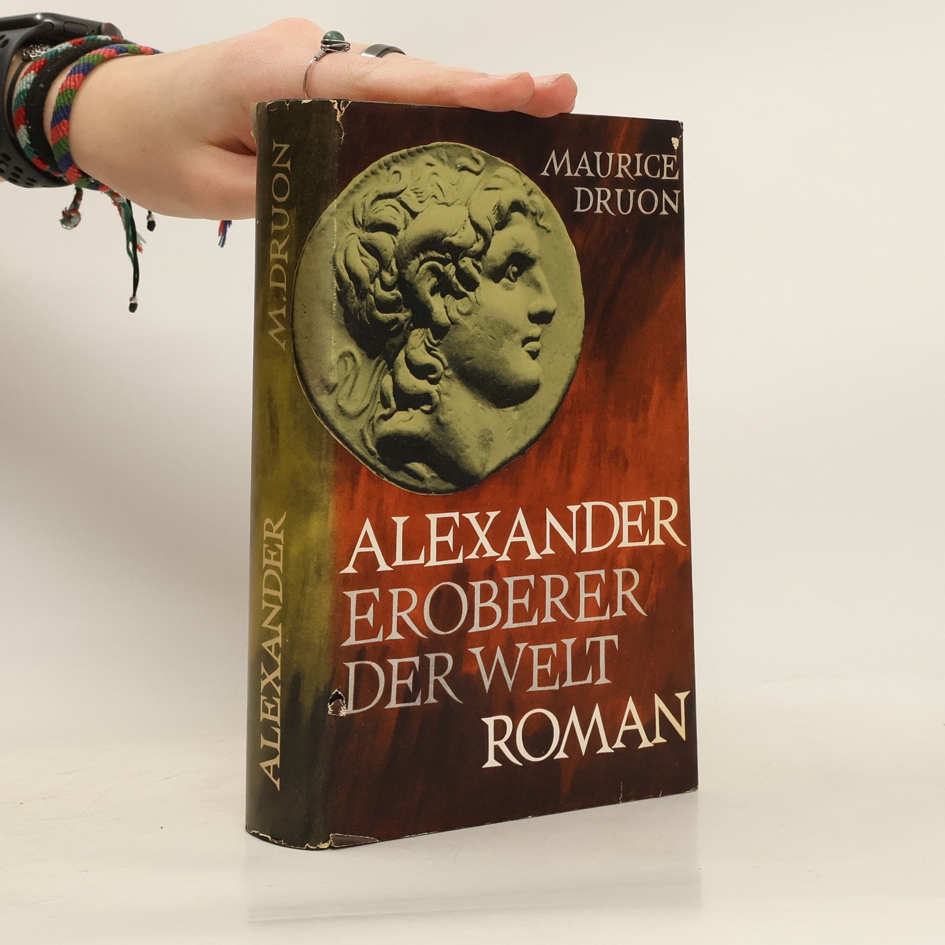 Maurice Druon Alexander. Eroberer der Welt