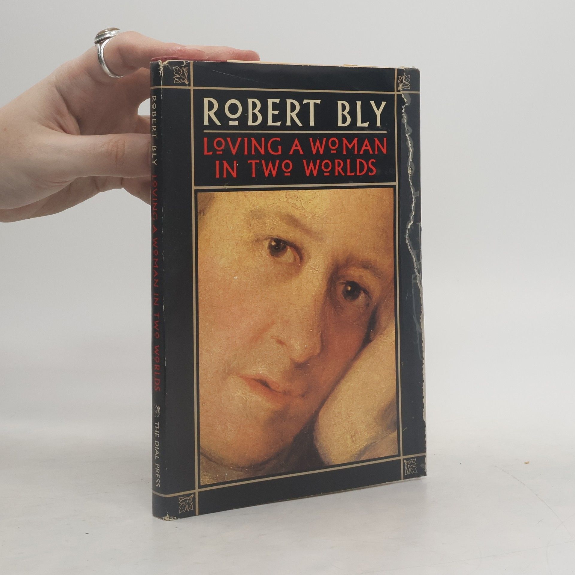 Robert Bly Loving a Woman in Two Worlds
