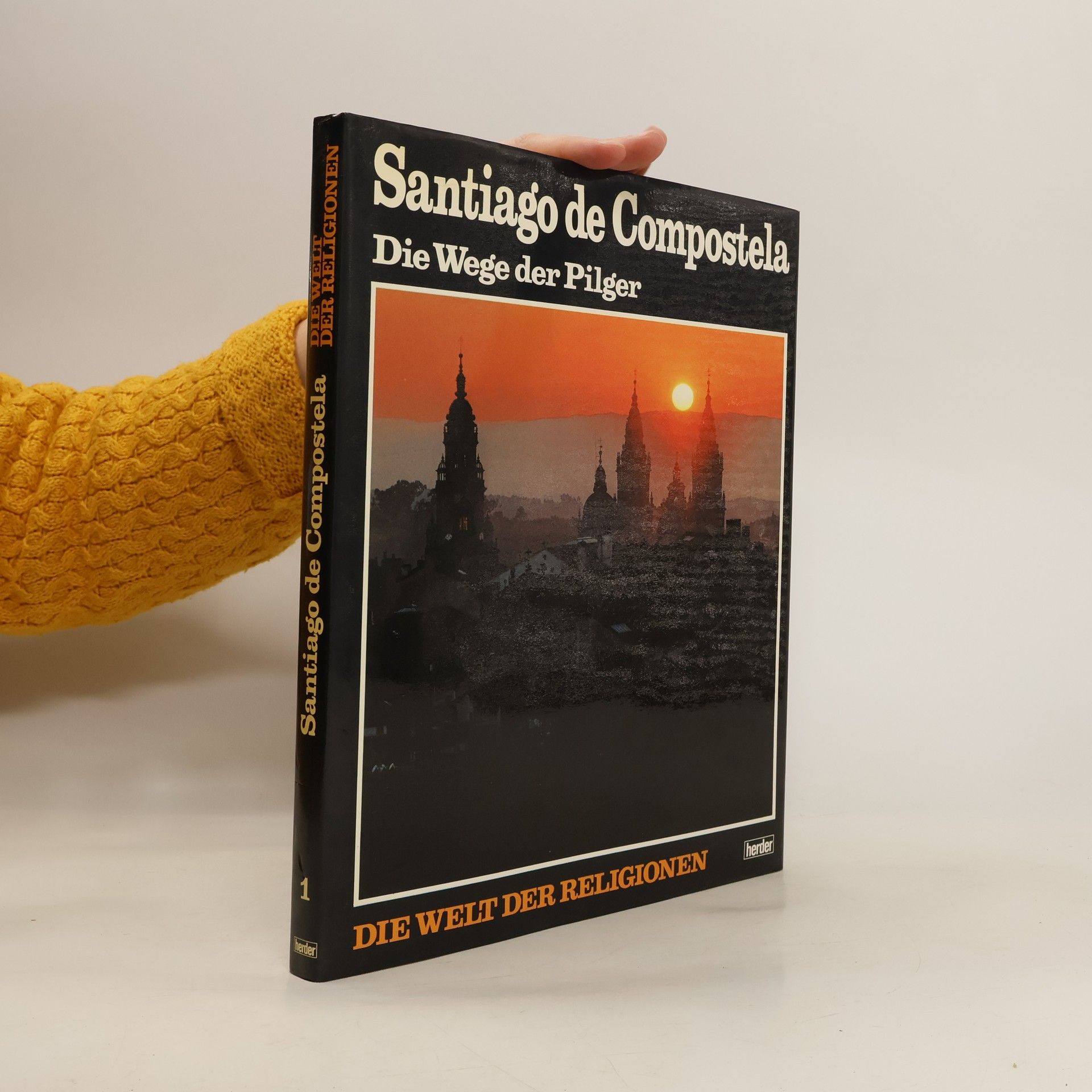 Antonio Bonet Correa Die Welt der Religionen: Santiago de Compostela - Die Wege der Pilger