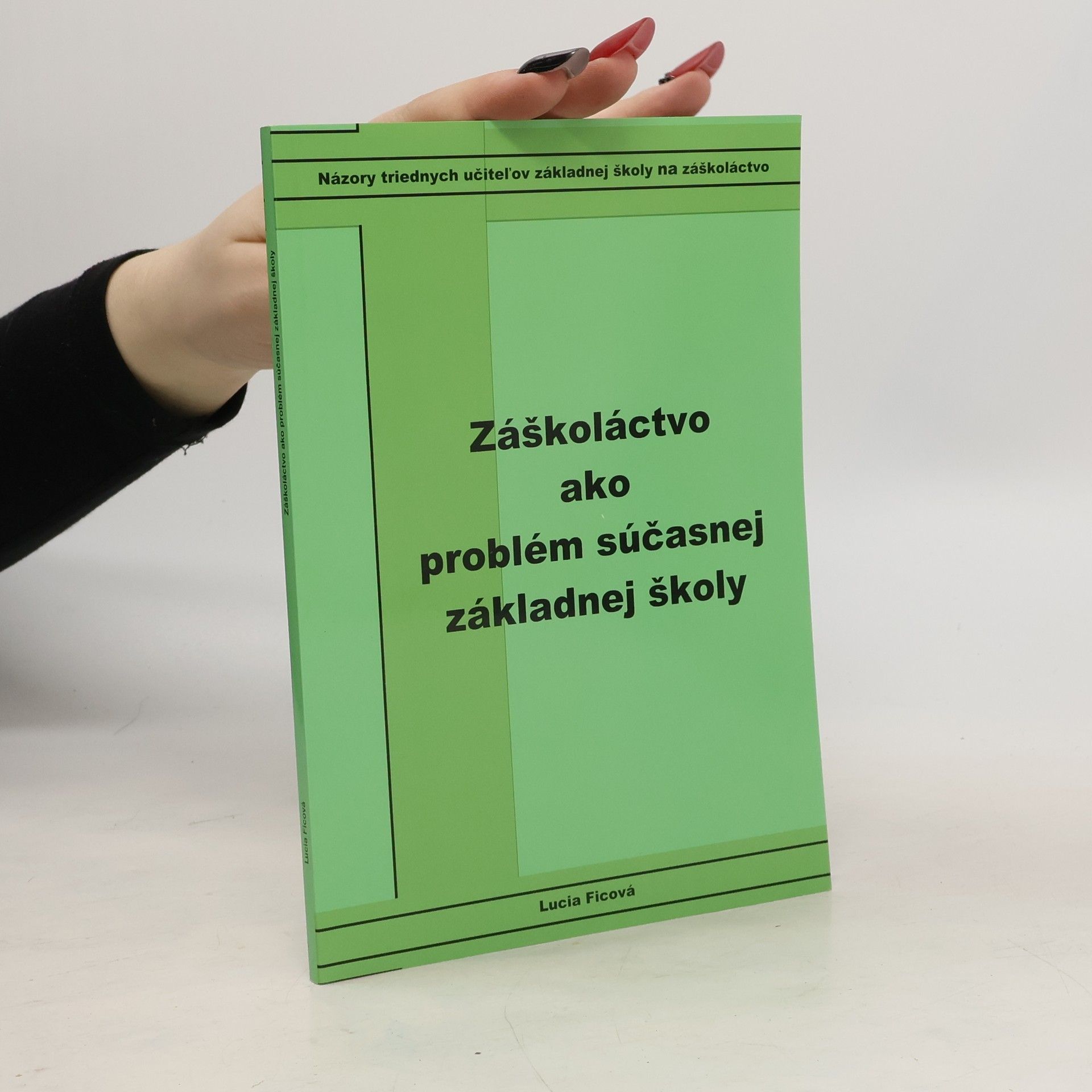 Lucia Ficová Záškoláctvo ako problém súčasnej základnej školy