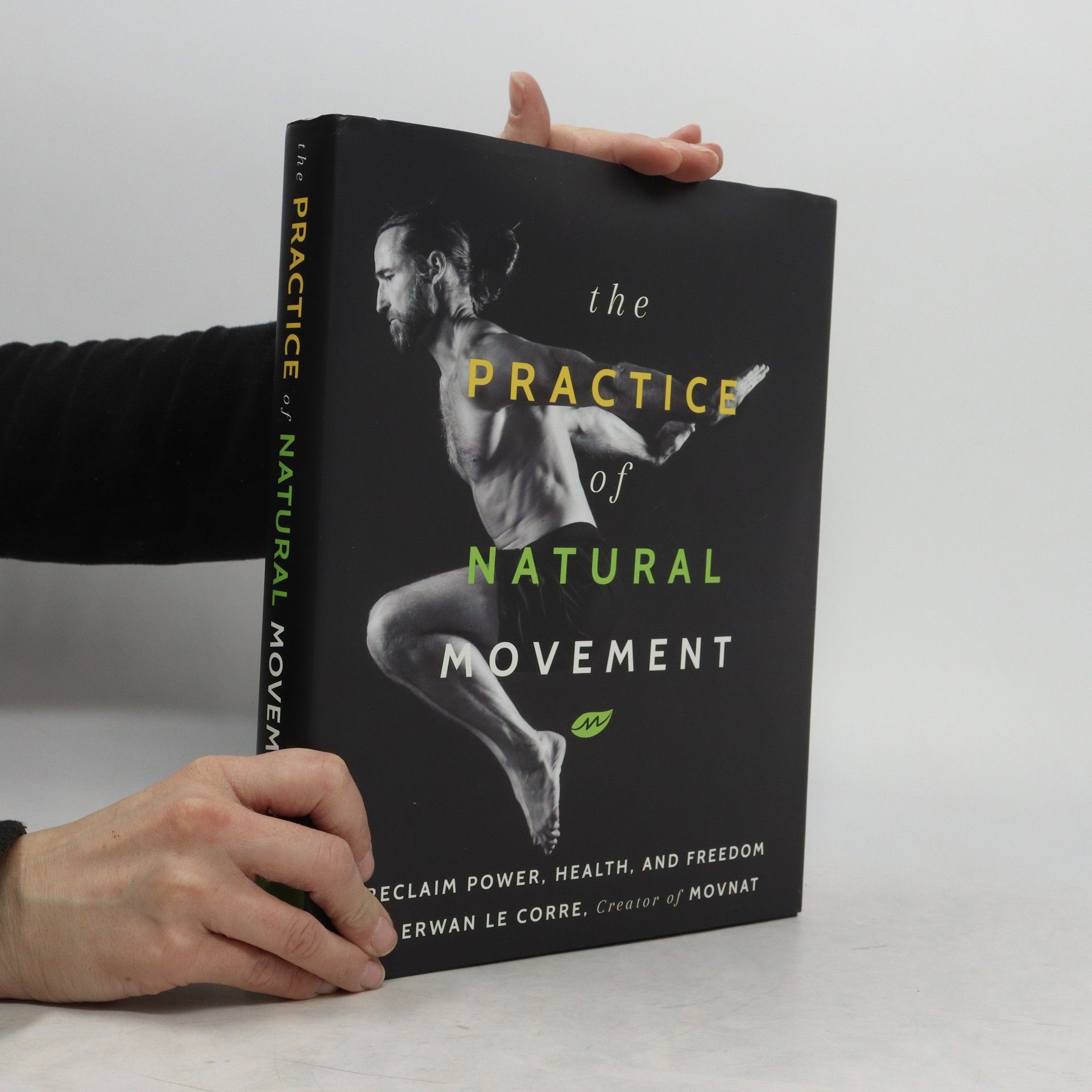 Erwan Le Corre The Practice of Natural Movement