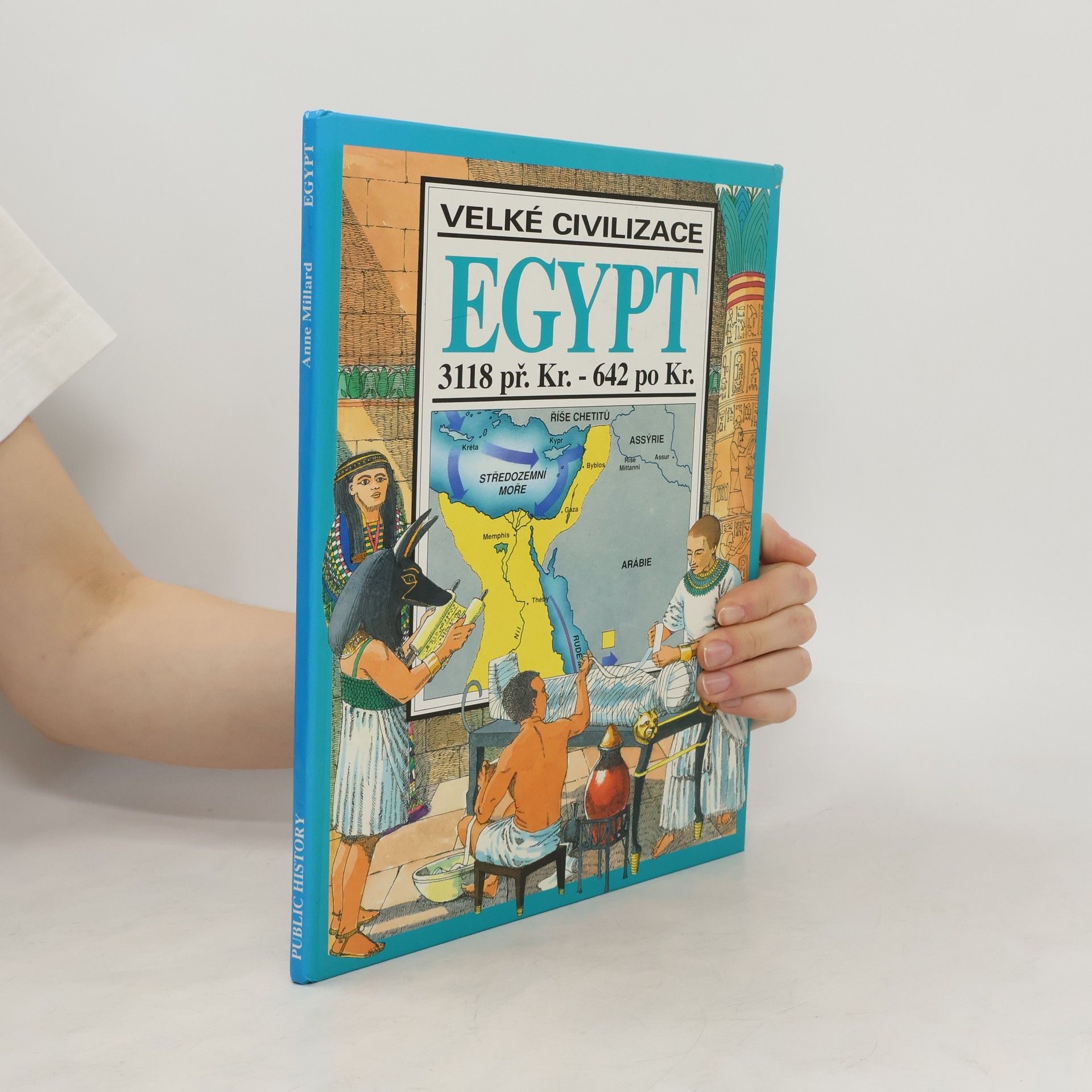 Anne Millard Velké civilizace Egypt