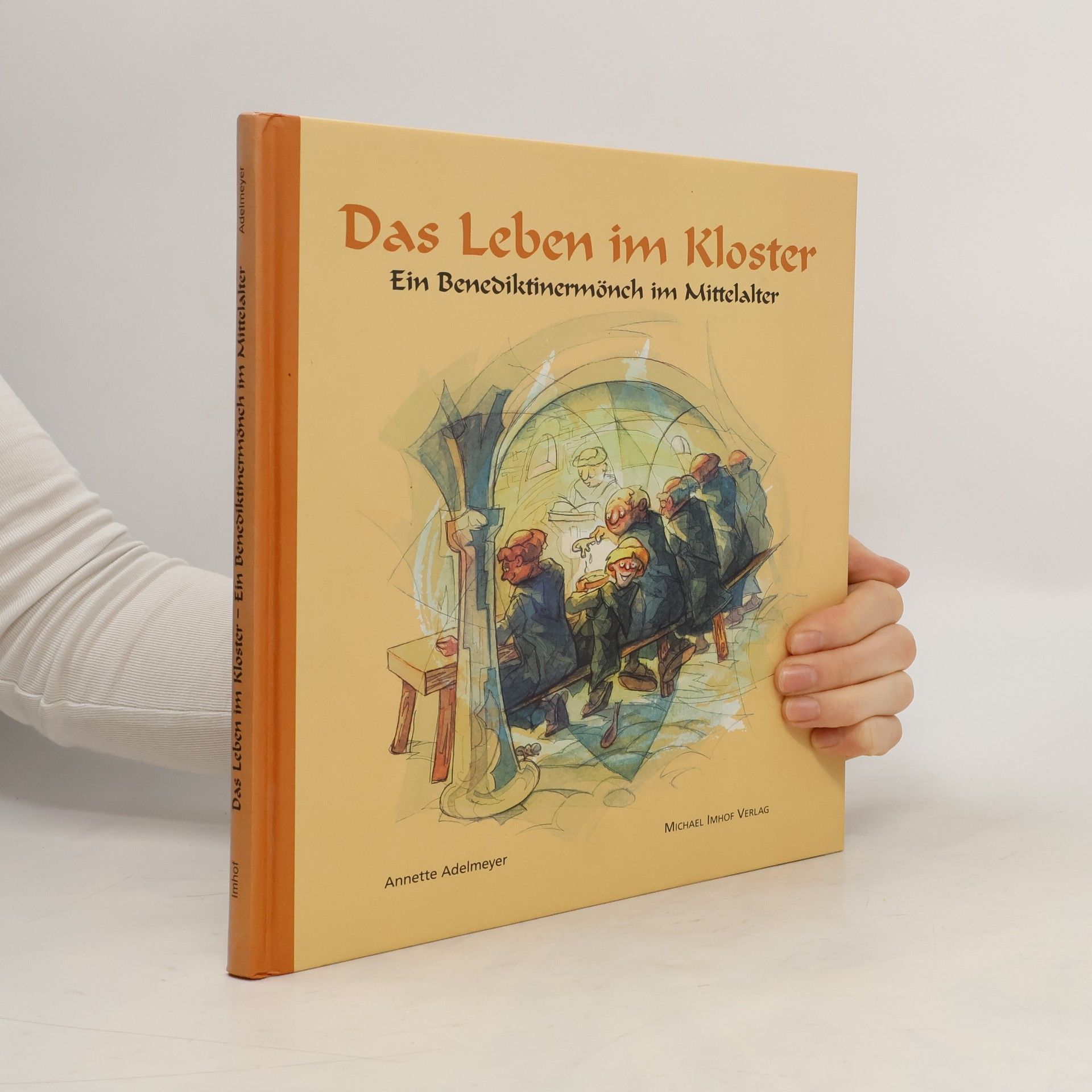 Annette Adelmeyer Das Leben im Kloster