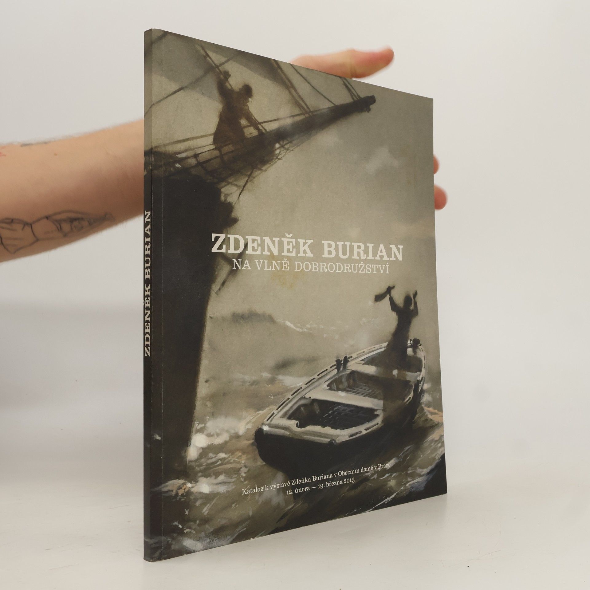 Zdeněk Burian Zdeněk Burian. Na vlně dobrodružství. Katalog k výstavě Zdeňka Buriana