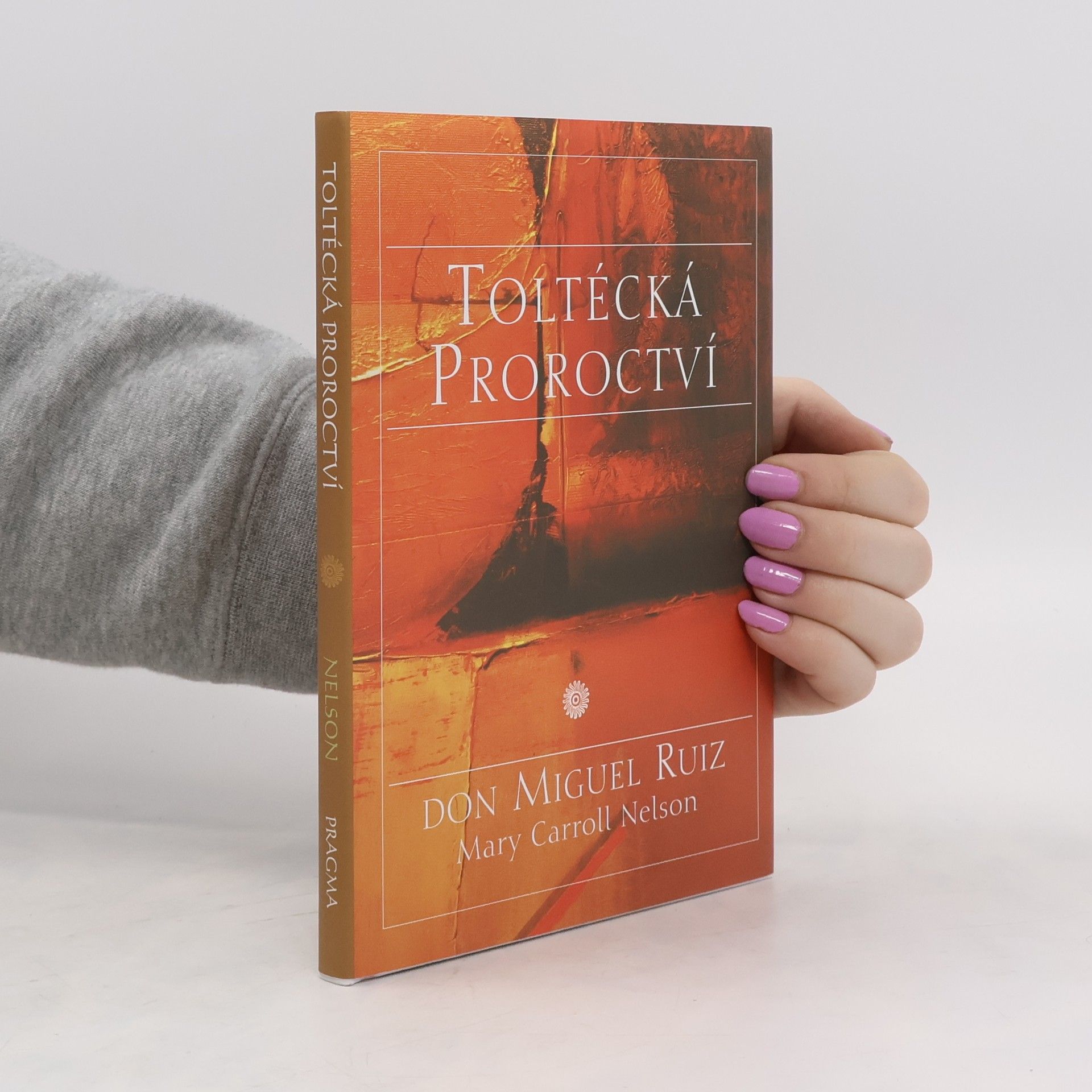 Don Miguel Ruiz Toltécká proroctví