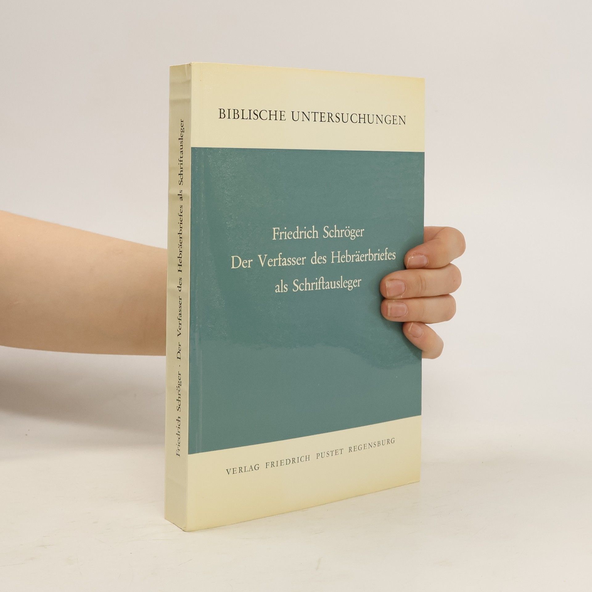 Friedrich Schröger Der Verfasser des Hebräerbriefes als Schriftausleger