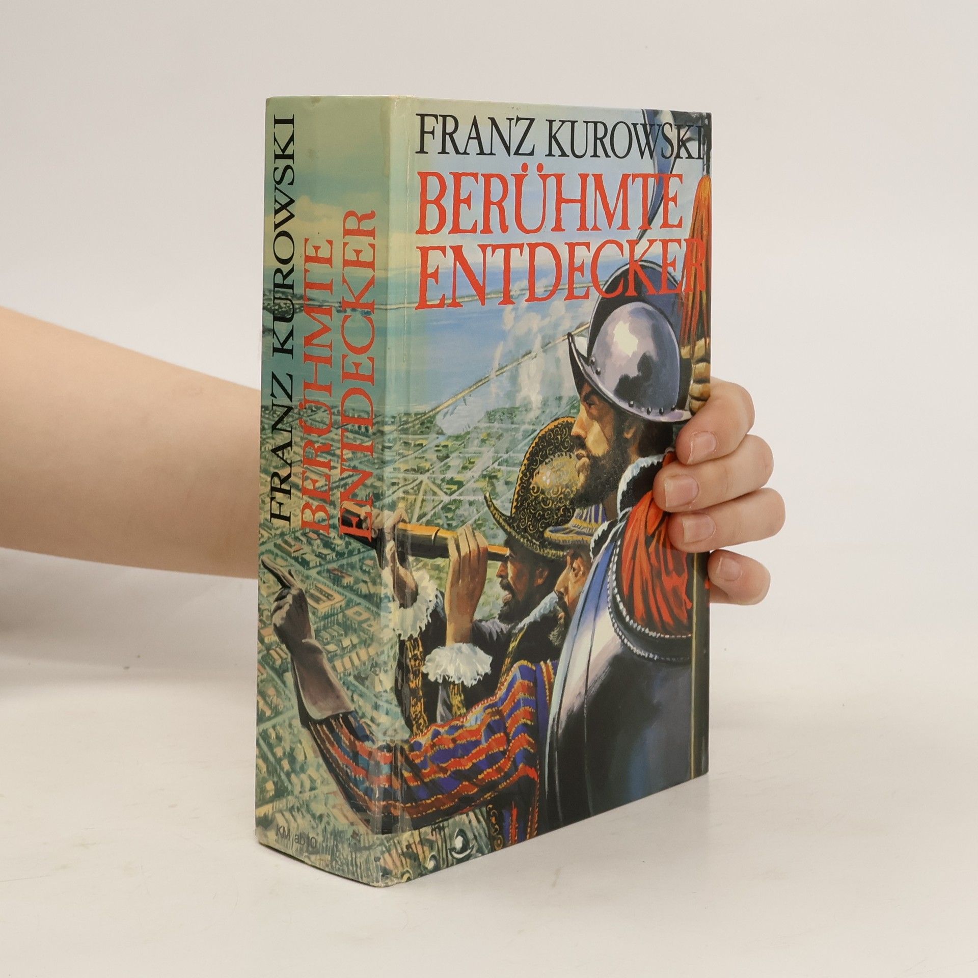Franz Kurowski Berühmte Entdecker