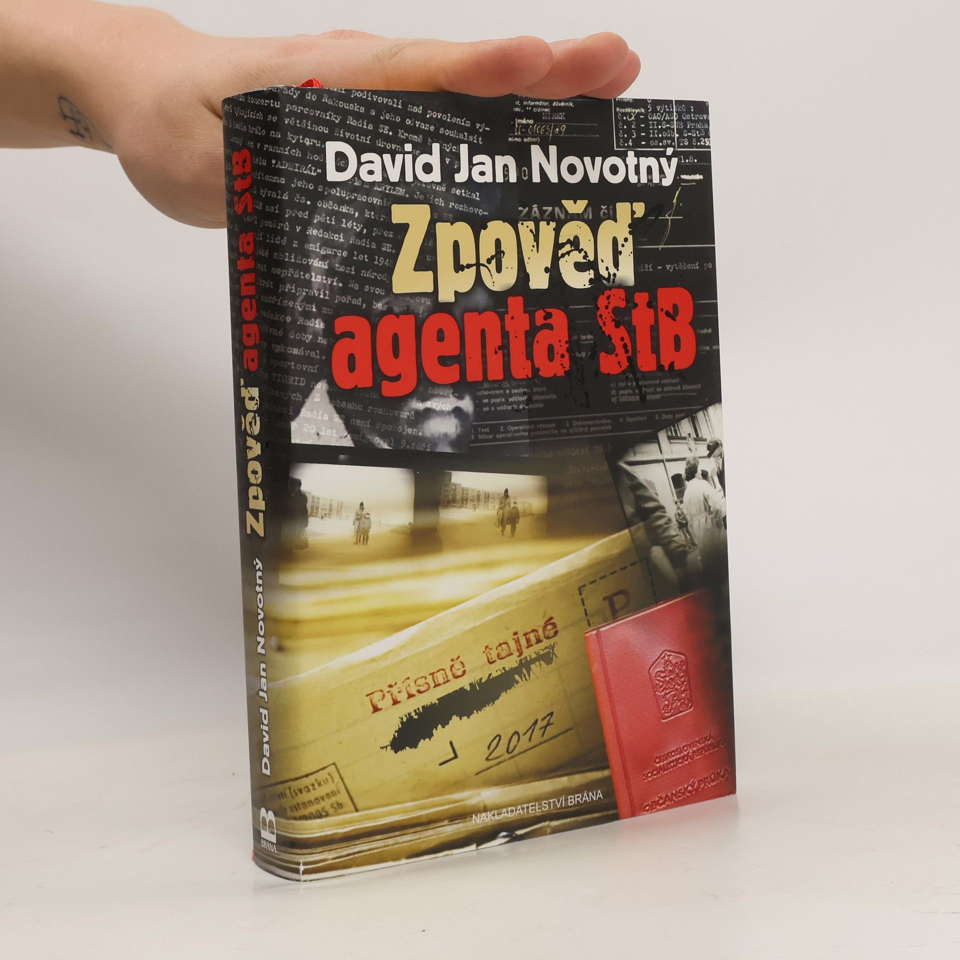 David Jan Novotný Zpověď agenta StB: Pisoidně realistický román o románu v románu: Dva romány za cenu jednoho
