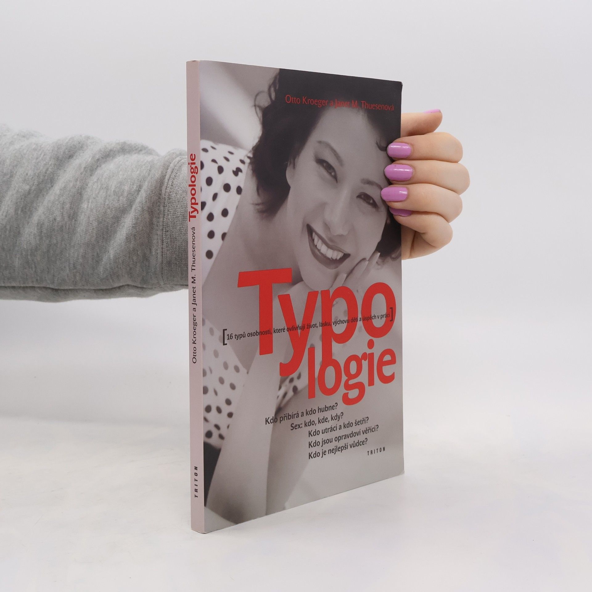 Otto Kroeger Typologie. 16 typů osobnosti, které ovlivňují život, lásku a úspěch v práci
