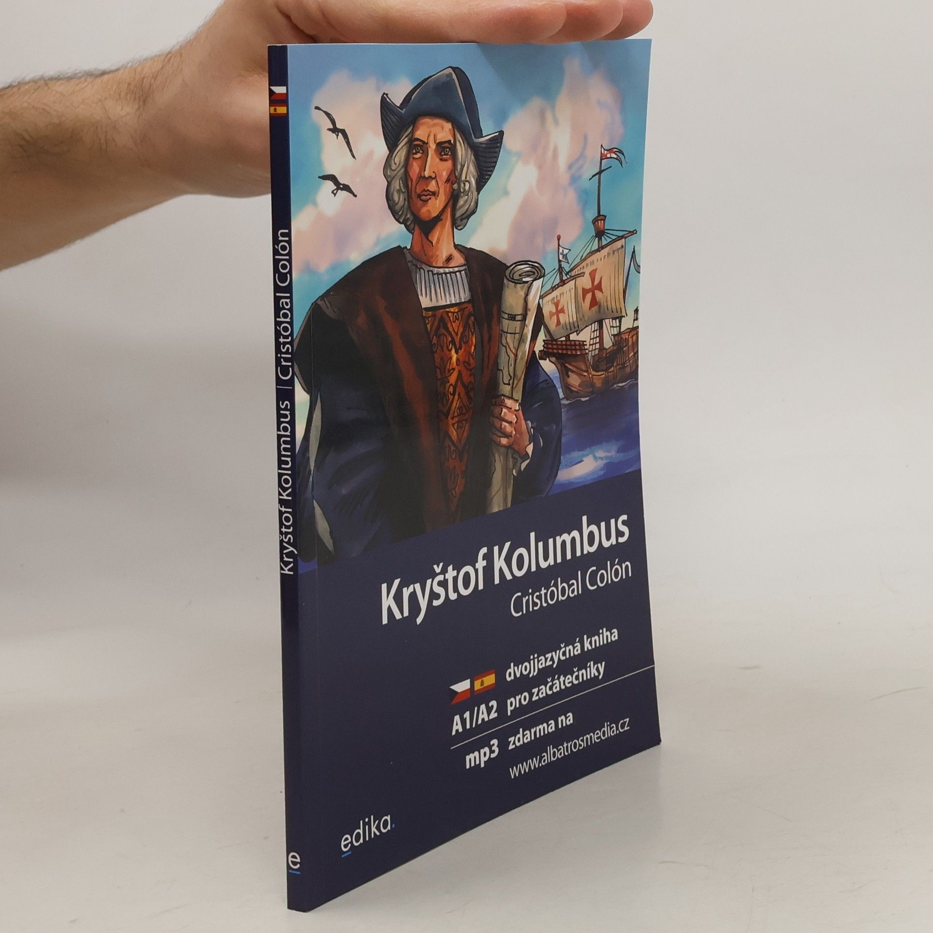 Eliška Jirásková Kryštof Kolumbus. Cristóbal Colón: Dvojjazyčná kniha pro začátečníky A1/A2