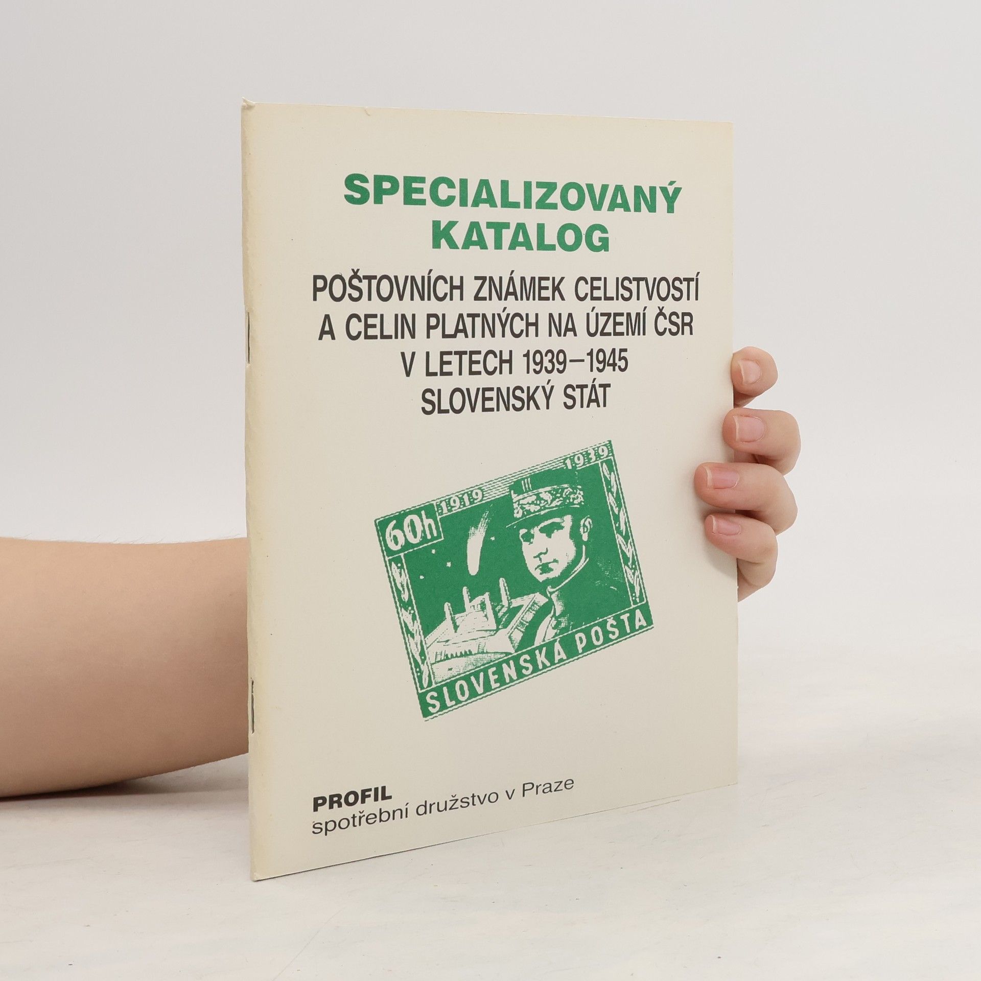 Collectif d'auteurs Specializovaný katalog poštovních známek celistvostí a celin platných na území ČSR v letech 1939-1945 Slovenský stát