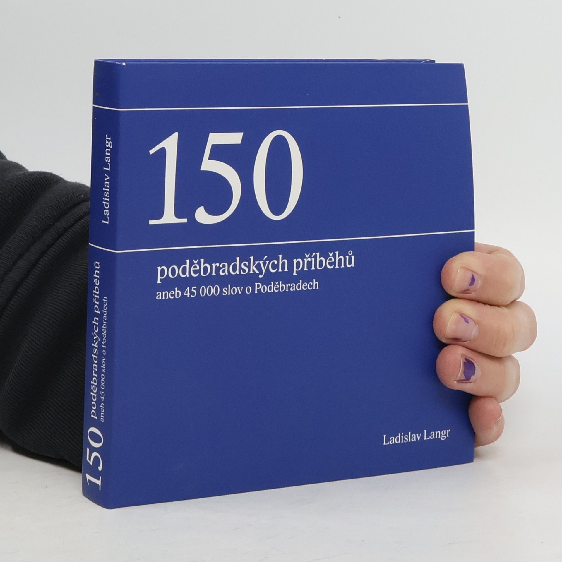 Ladislav Langr 150 poděbradských příběhů