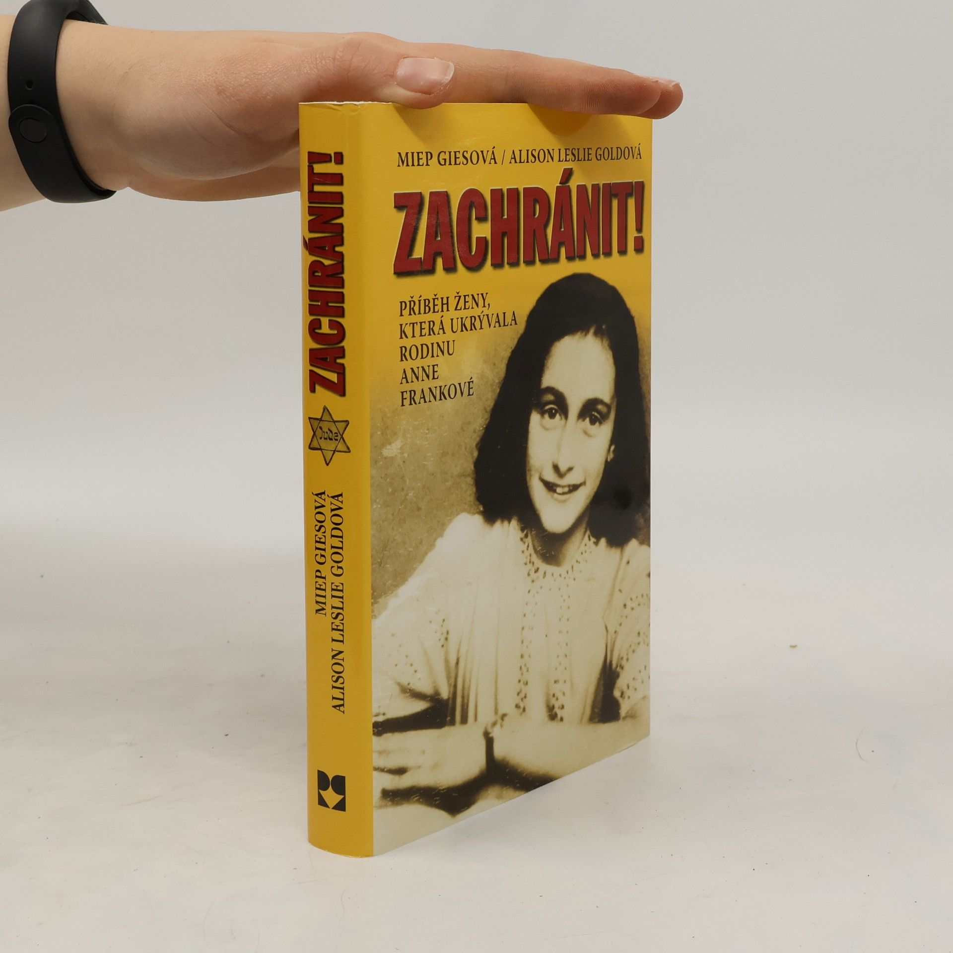 Miep Gies Zachránit! Příběh ženy, která ukrývala rodinu Anne Frankové