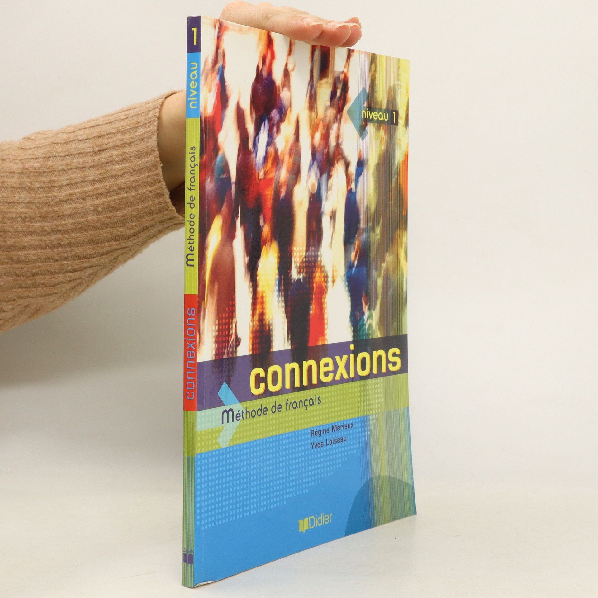 Régine Mérieux Connexions. Niveau 1. Methode De Francais
