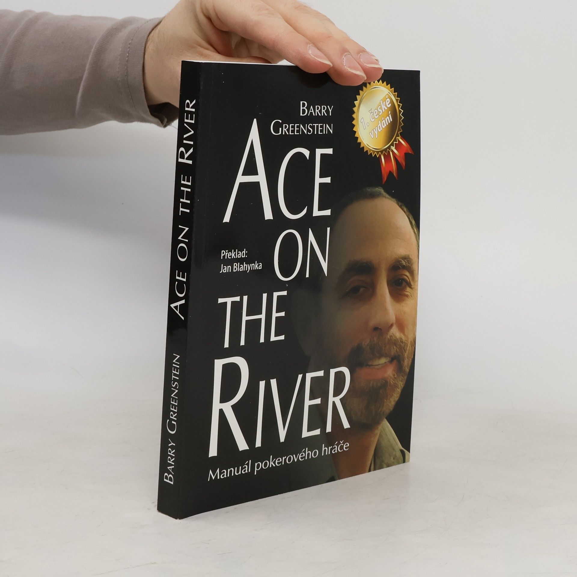 Barry Greenstein Ace on the river. Manuál pokerového hráče