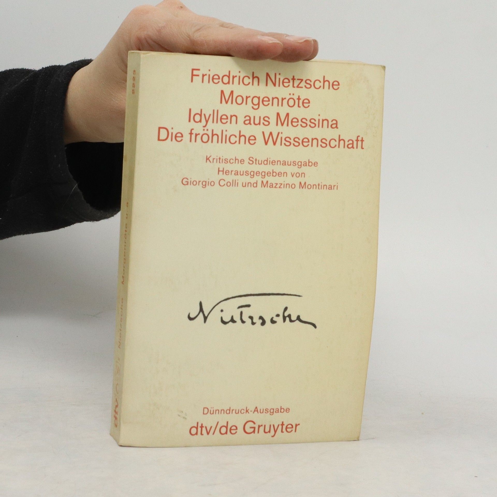 Friedrich Wilhelm Nietzsche Morgenröte; Idyllen aus Messina; Die fröhliche Wissenschaft