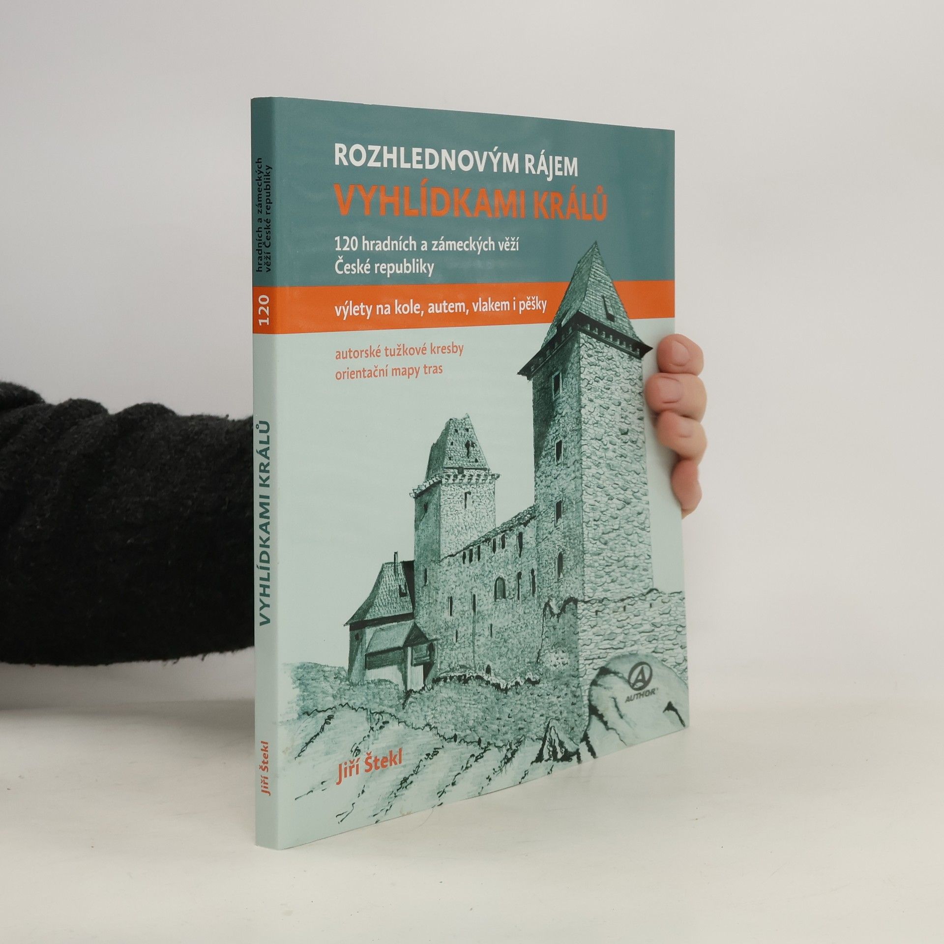 Jiří Štekl Vyhlídkami králů - 120 hradních a zámeckých věží České republiky