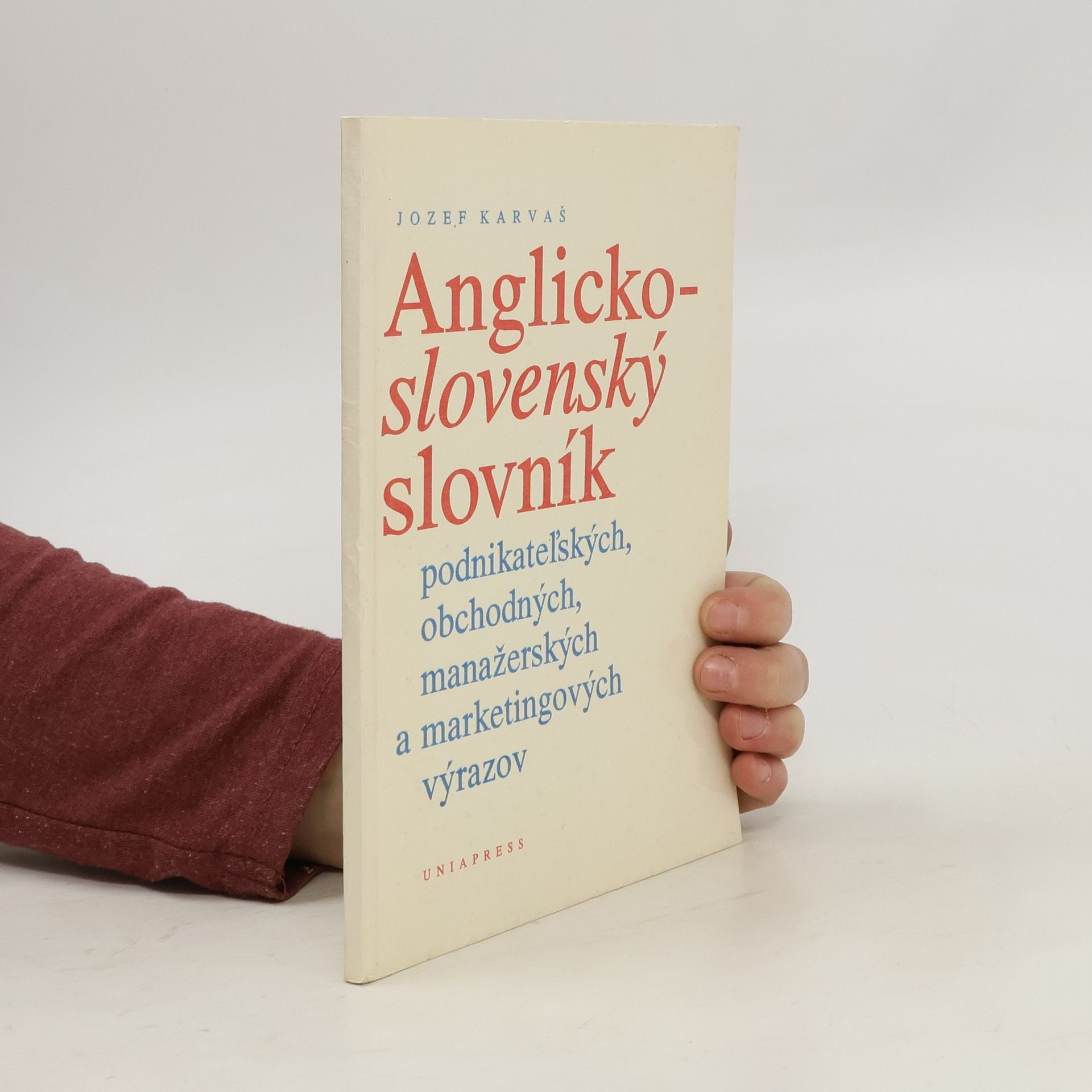 Jozef Karvaš Anglicko-slovenský slovník podnikateľských, obchodných, manažerských a marketingových výrazov