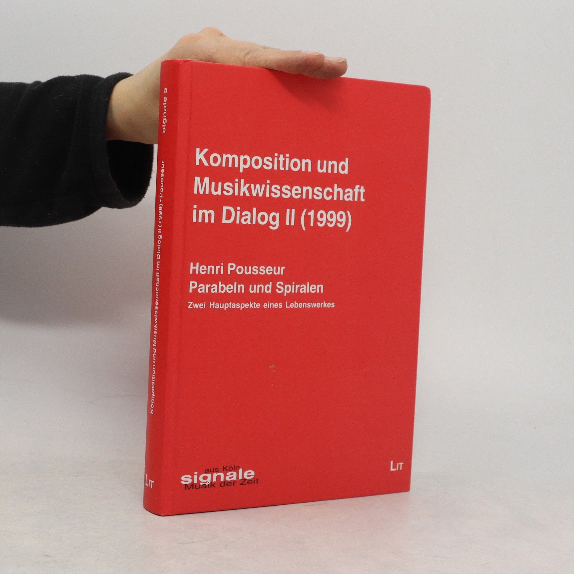 Henri Pousseur Komposition und Musikwissenschaft im Dialog II (1999)
