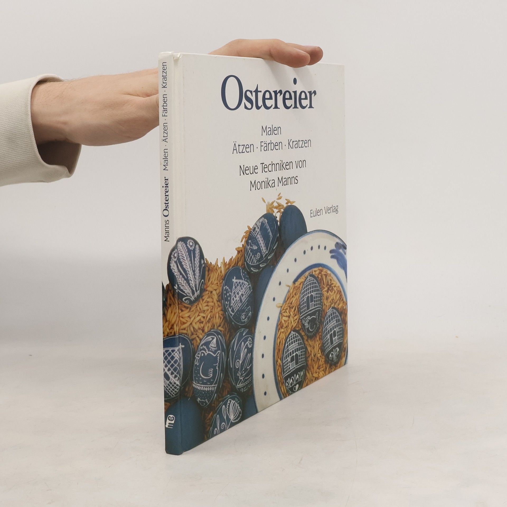 Monika Manns Ostereier malen, ätzen, färben, kratzen