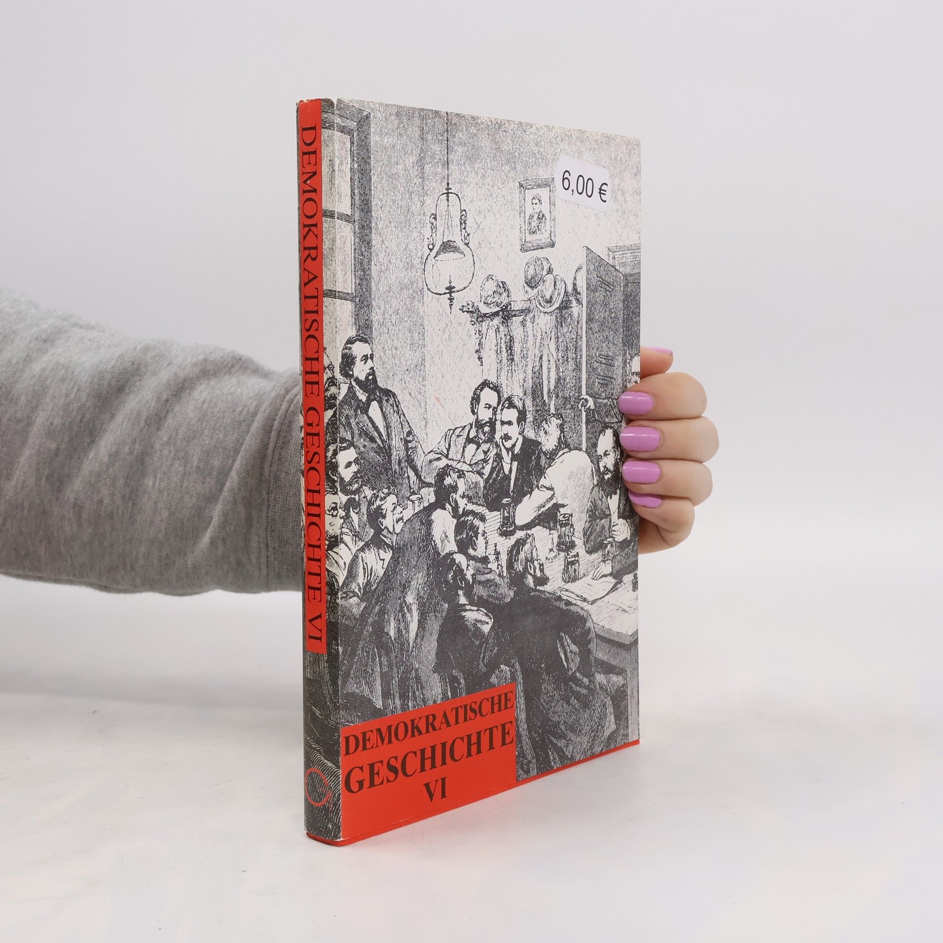 Collectif d'auteurs Demokratische Geschichte VI.