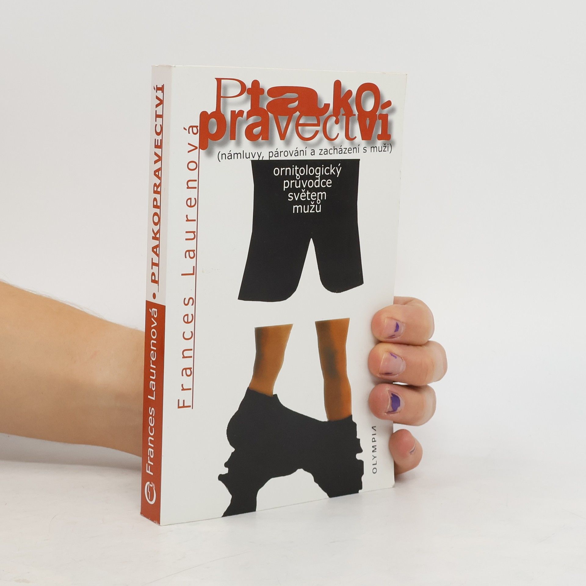 Lauren Frances Ptakopravectví. Ornitologický průvodce světem mužů