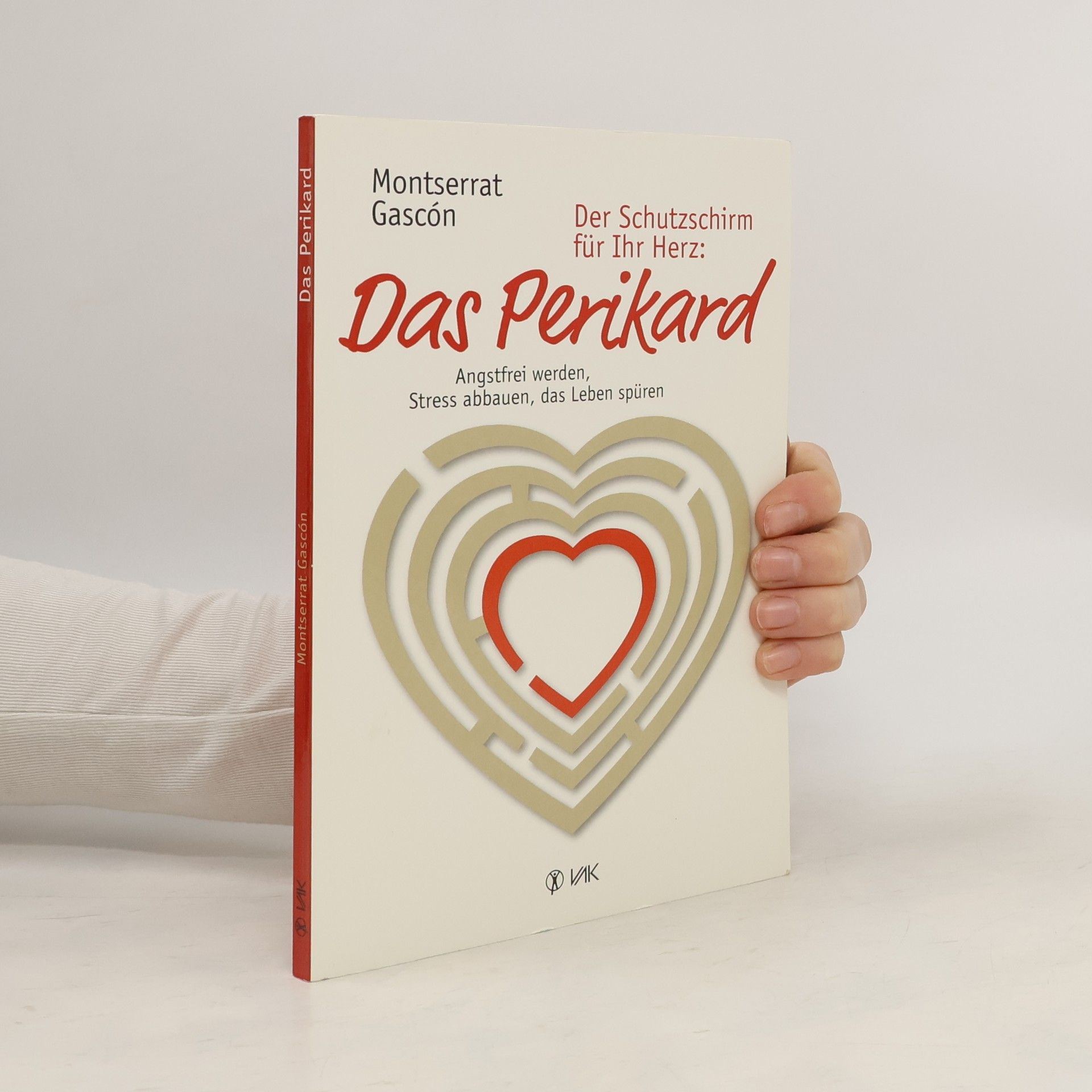 Montserrat Gascón Der Schutzschirm für Ihr Herz: Das Perikard