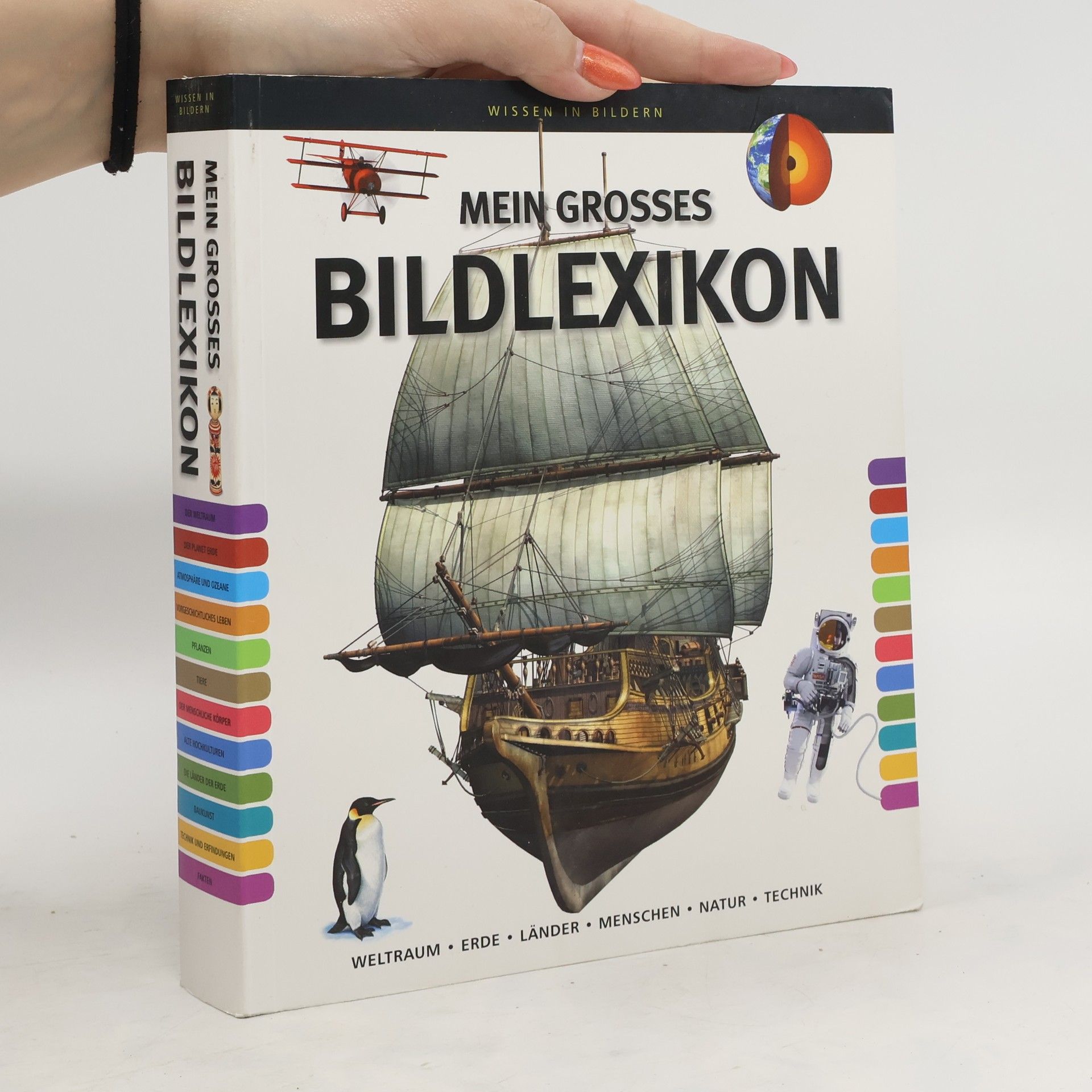 Autorenkollektiv Mein großes Bildlexikon. Weltraum, Erde, Länder, Menschen, Natur, Technik.