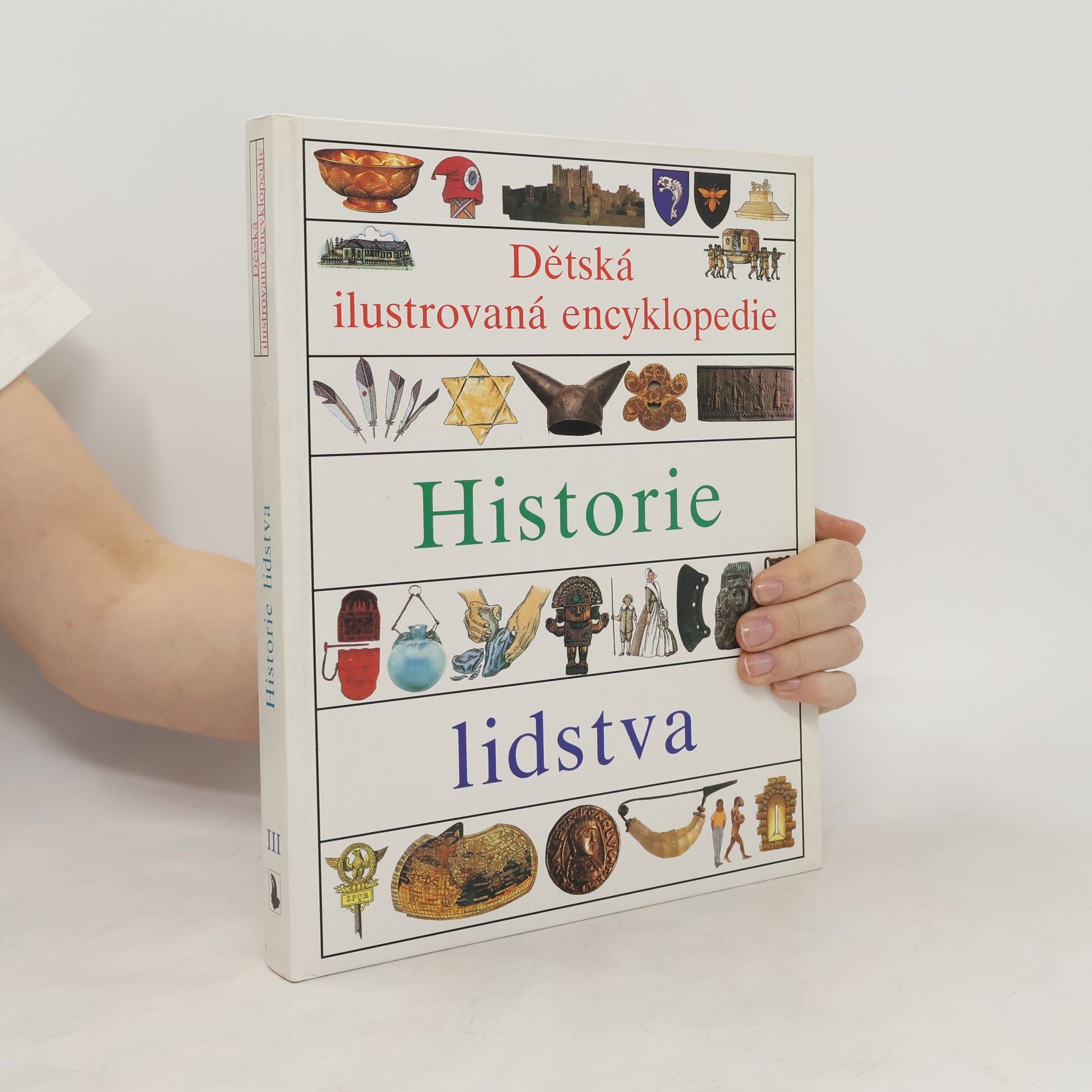 kolektiv Dětská ilustrovaná encyklopedie. III, Historie lidstva