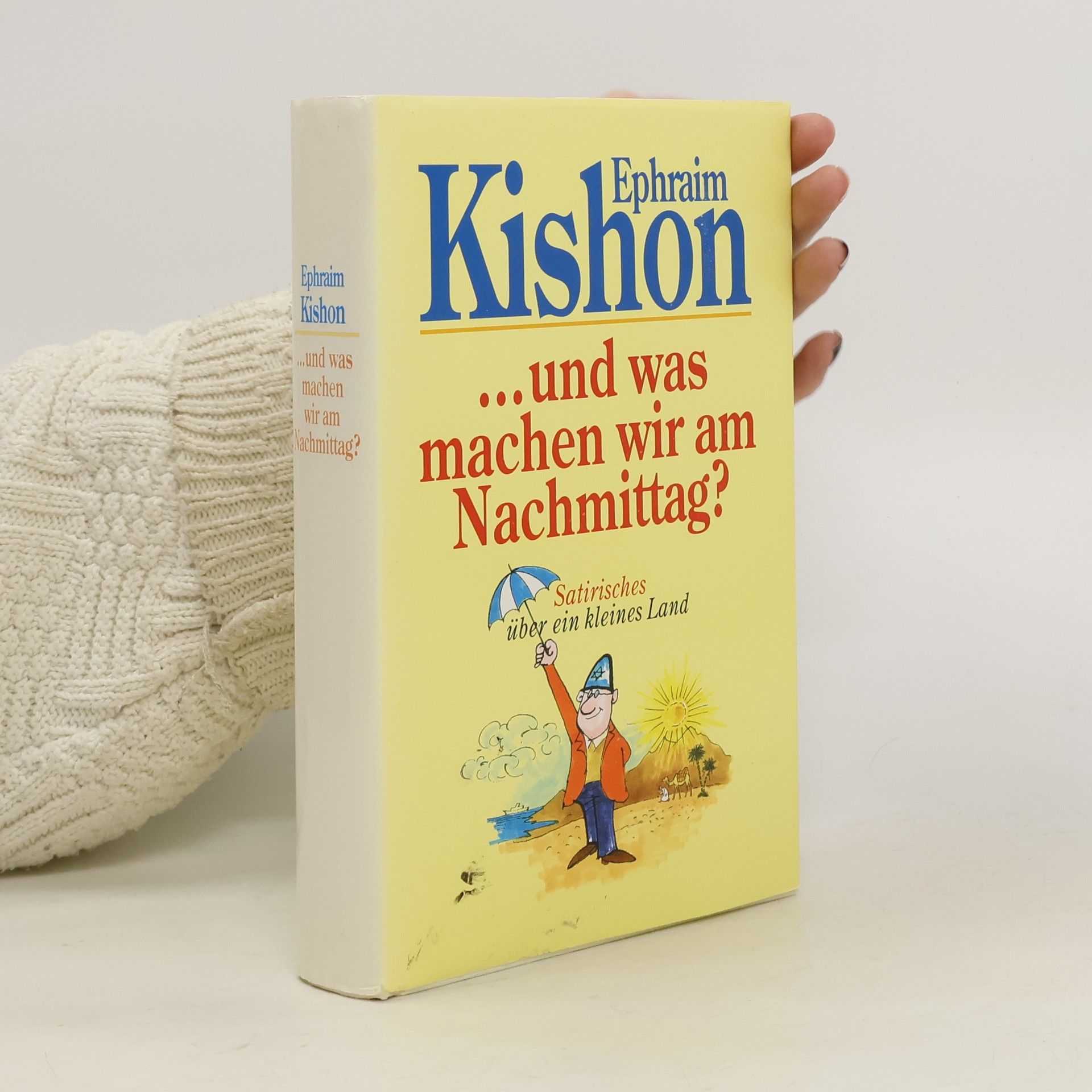 Ephraim Kishon ...und was machen wir am Nachmittag?