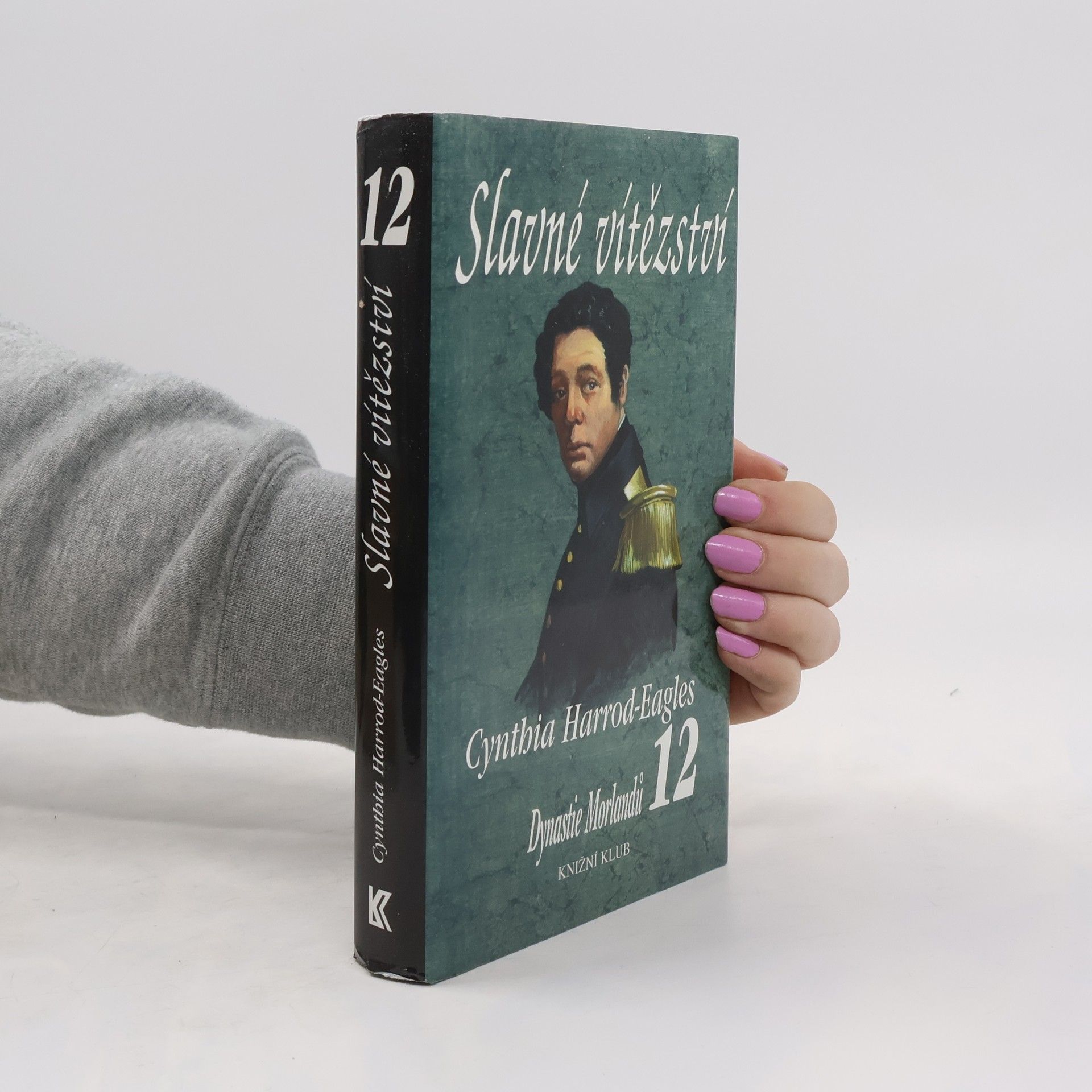 Cynthia Harrod-Eagles Slavné vítězství. Dynastie Morlandů. 12. díl
