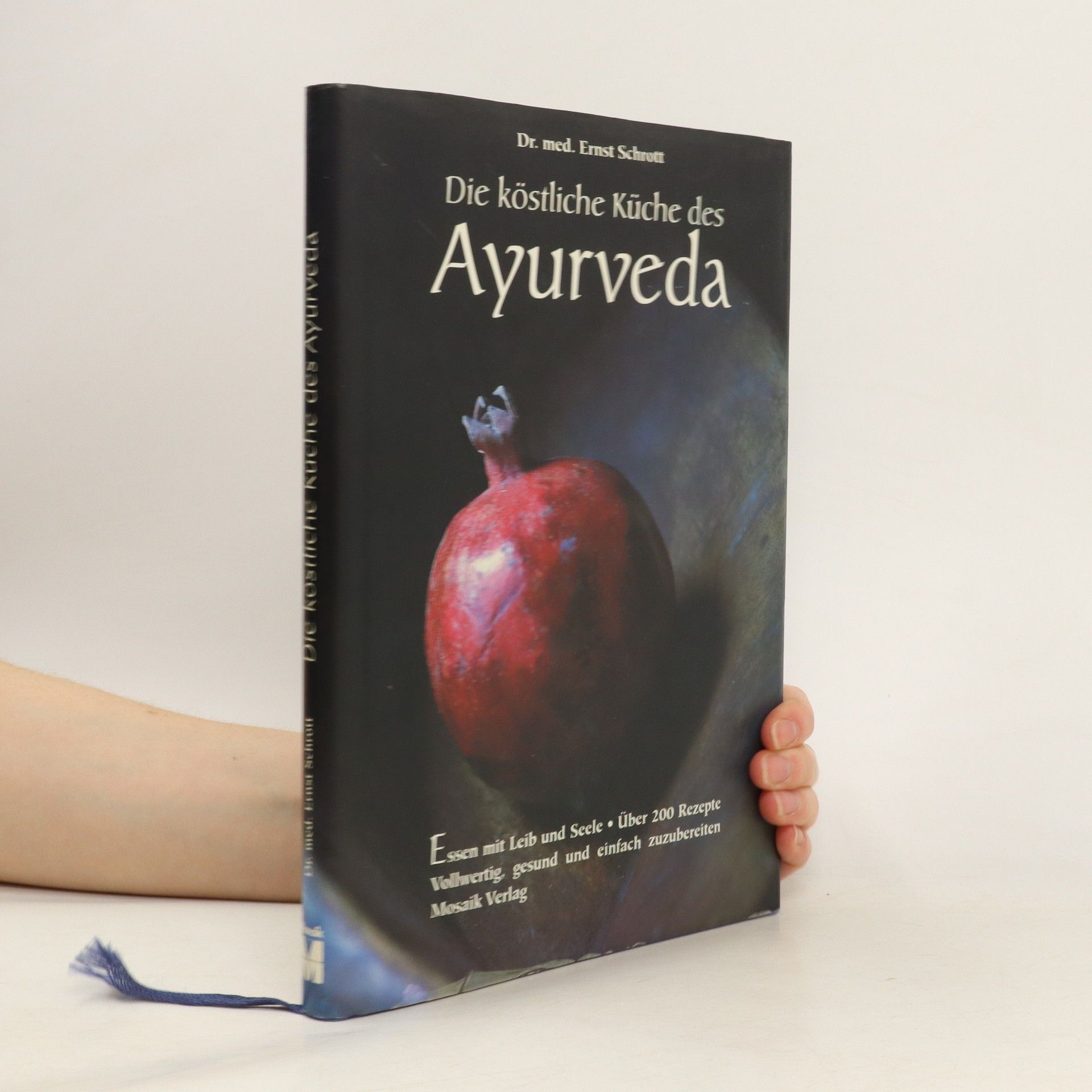 Ernst Schrott Die köstliche Küche des Ayurveda