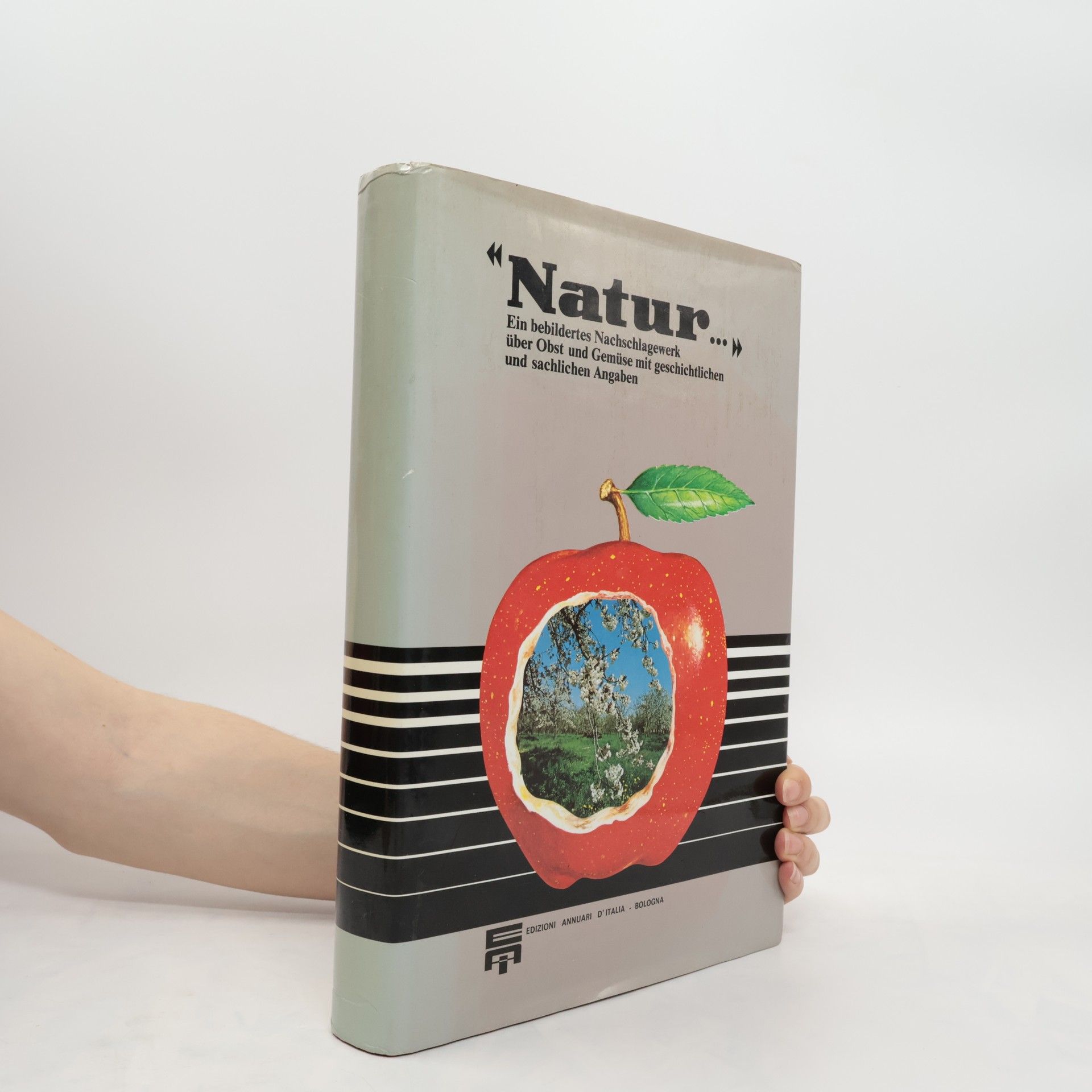 Collectif d'auteurs Natur... Ein bebildertes Nachschlagewerk über Obst und Gemüse mit geschichtlichen und sachlichen Angaben