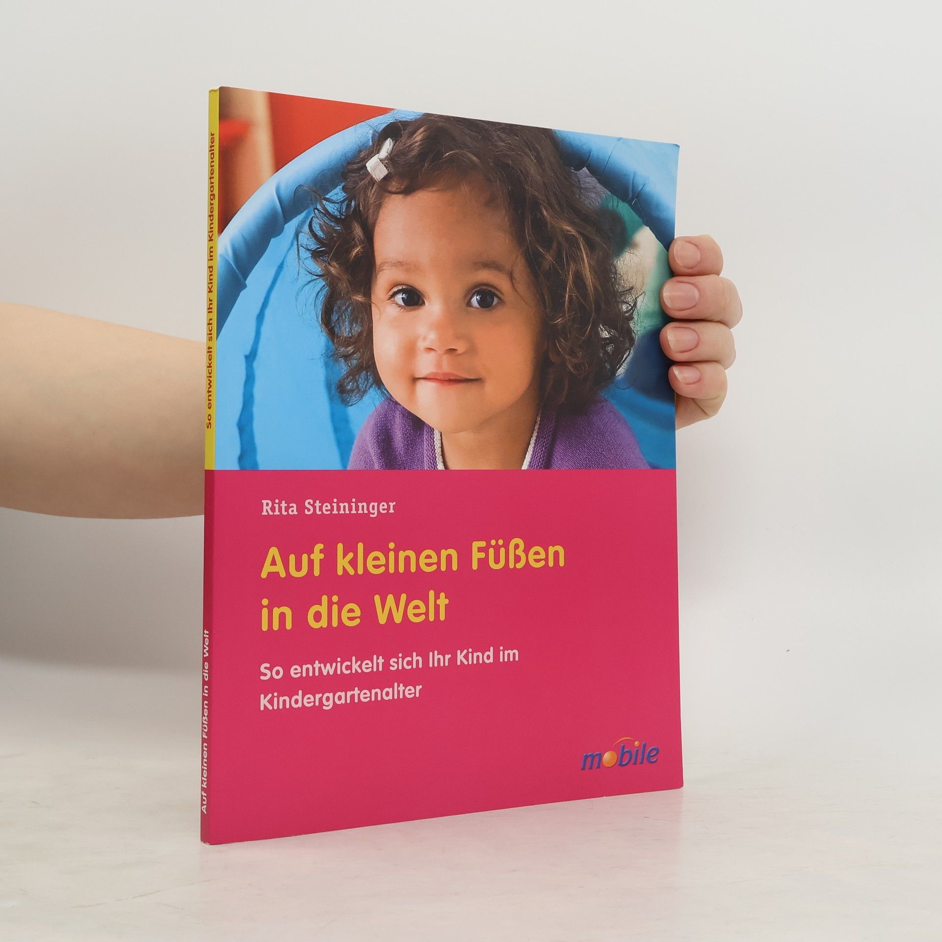 Rita Steininger Auf kleinen Füßen in die Welt