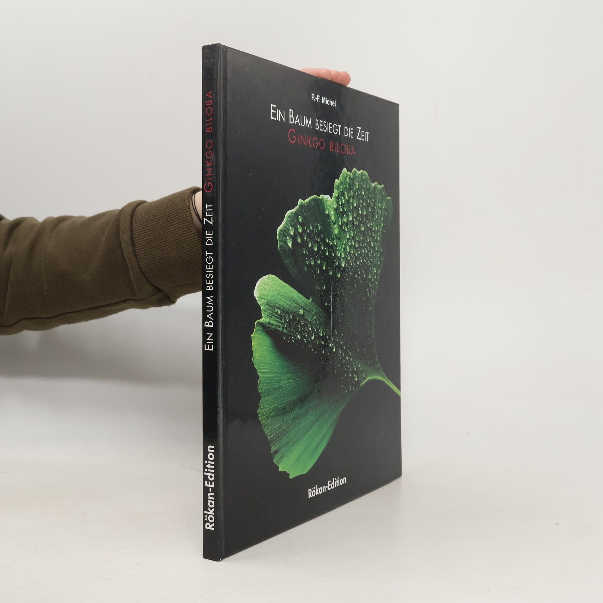 P.-F. Michel Ein Baum besiegt die Zeit. Ginkgo Biloba