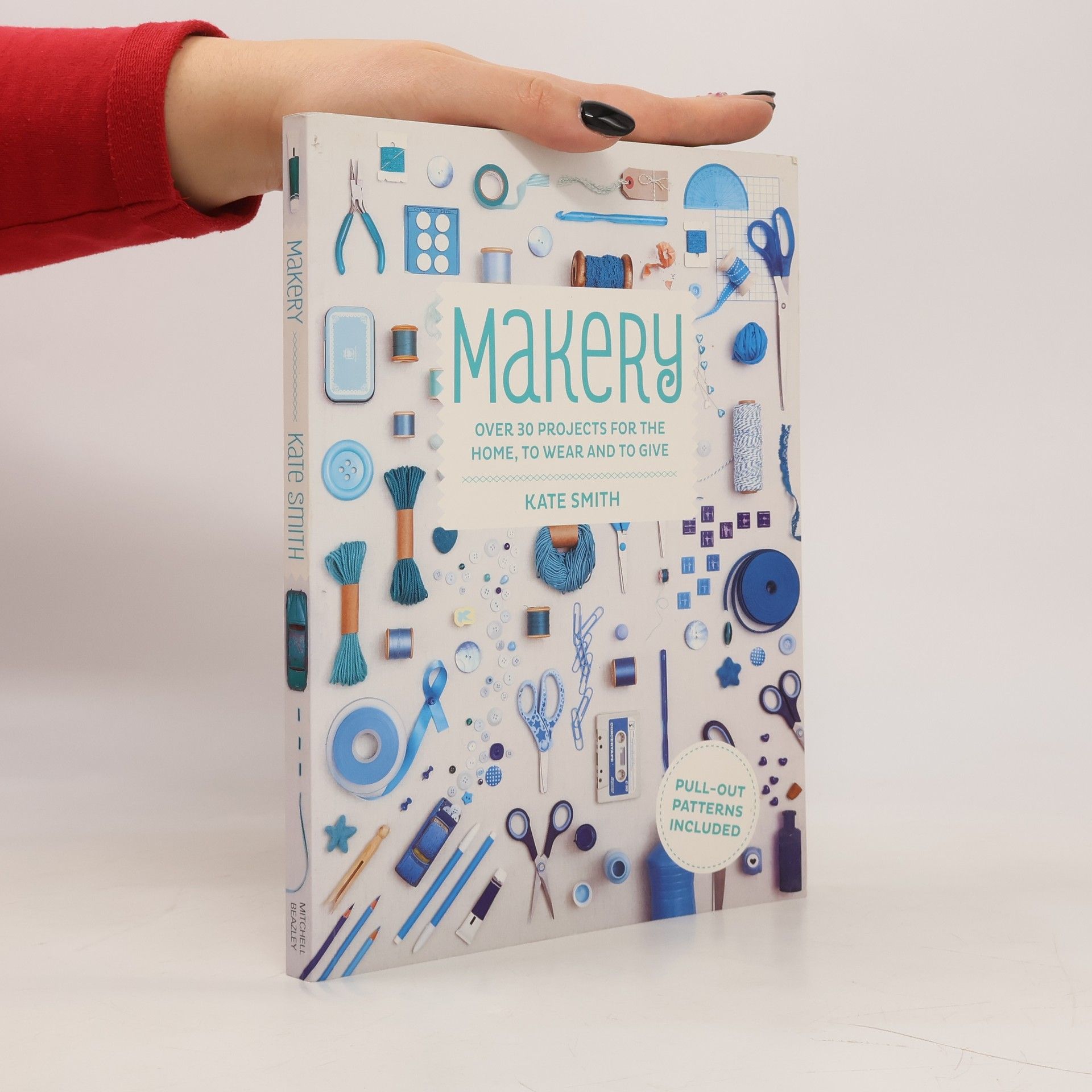 Kate Smith Makery. Over 30 Projects for the Home, to Wear and to Give
