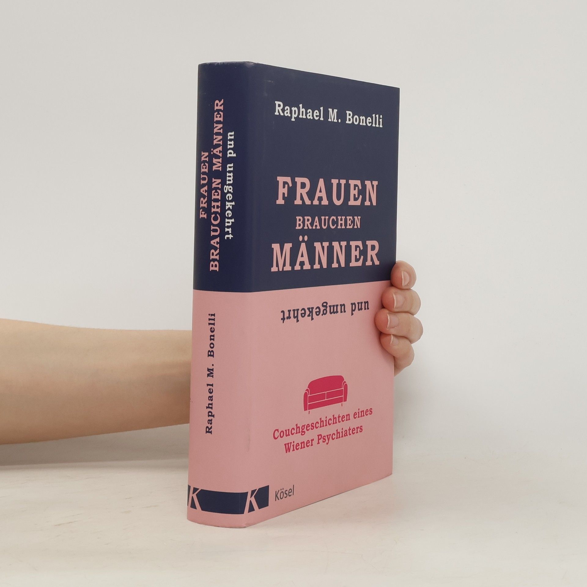 Raphael M. Bonelli Frauen brauchen Männer (und umgekehrt)