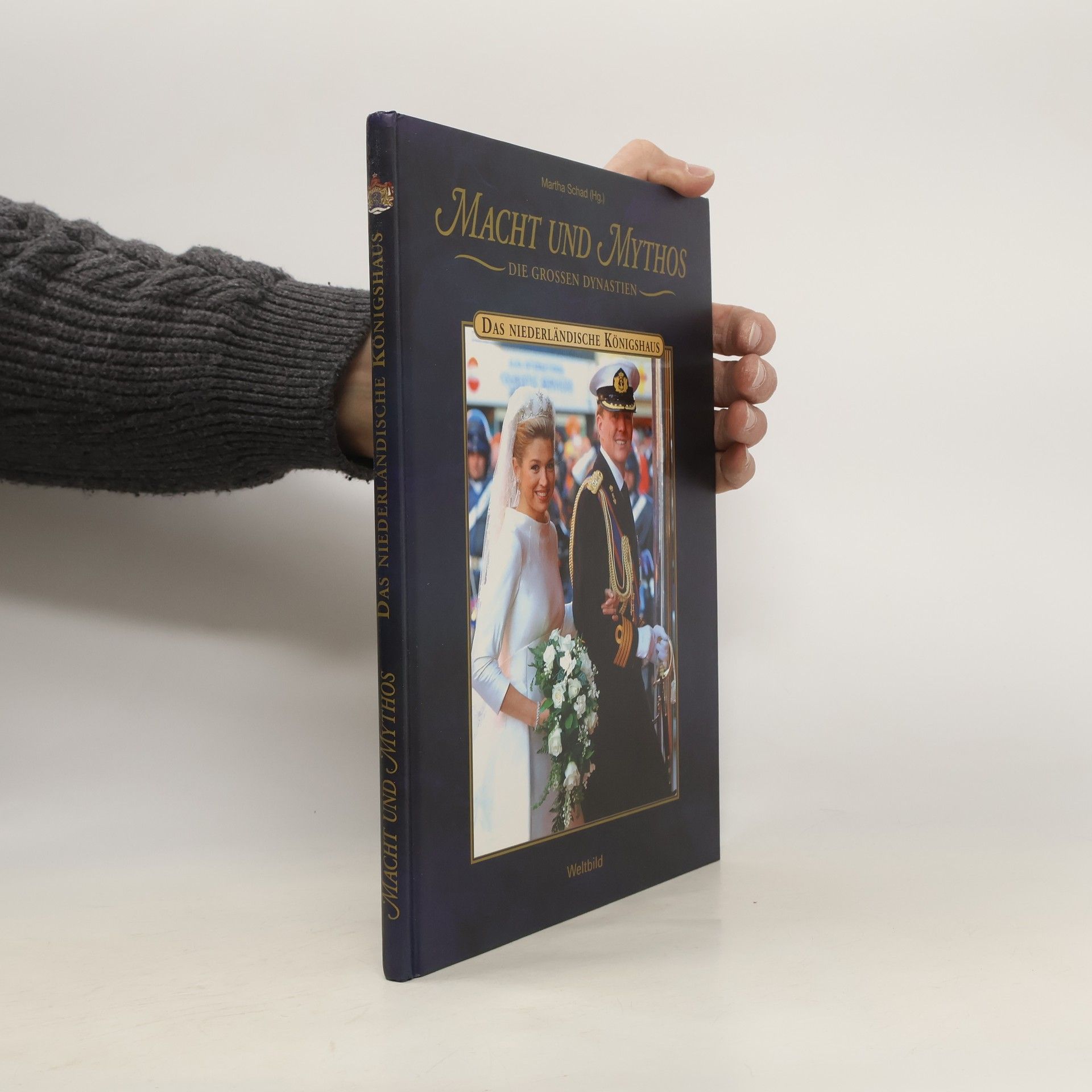 Martha Schad Macht und Mythos. Das niederländische Königshaus