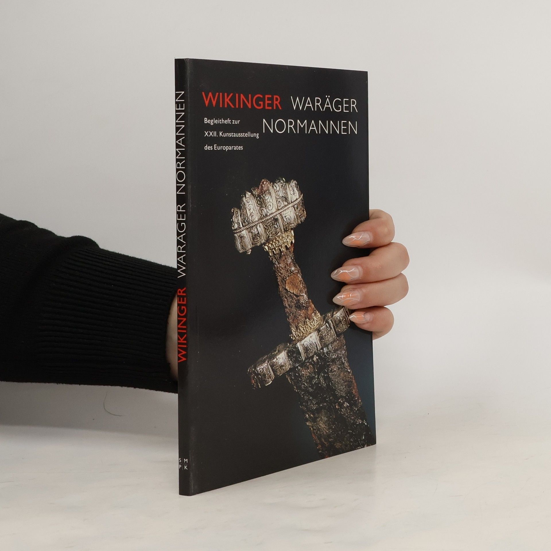 kolektiv Wikinger, Waräger, Normannen. Die Skandinavier und Europa 800-1200