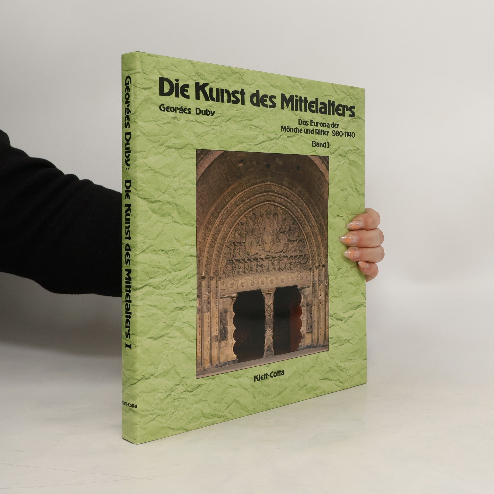 Georges Duby Die Kunst des Mittelalters. Das Europa der Mönche und Ritter 980-1140