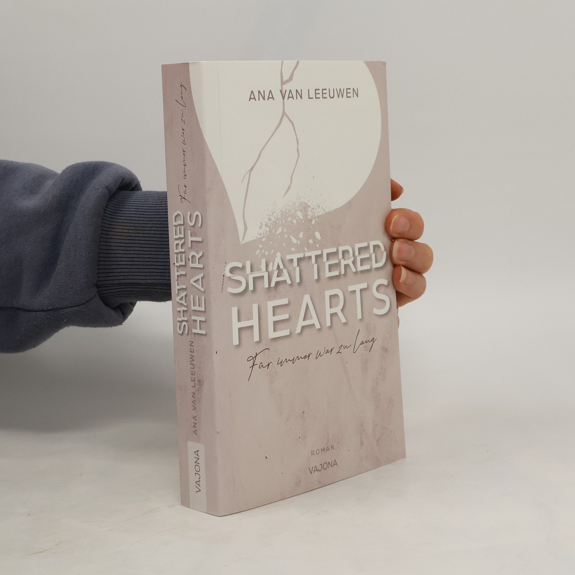 Ana van Leeuwen SHATTERED HEARTS - Für immer war zu lang (SHATTERED - Reihe 1)