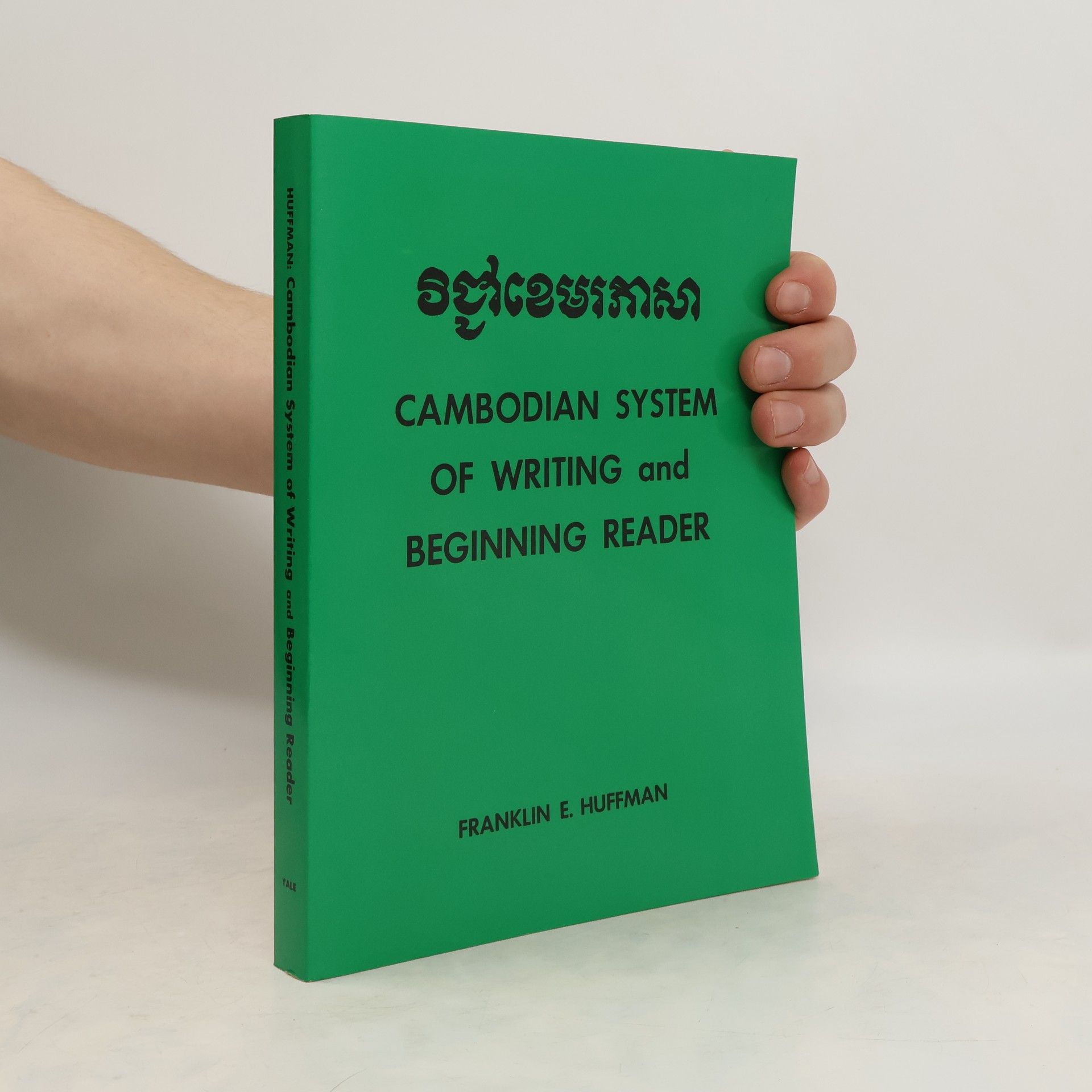 Franklin E. Huffman Cambodian System of Writing and Beginning Reader (Khmérsky)