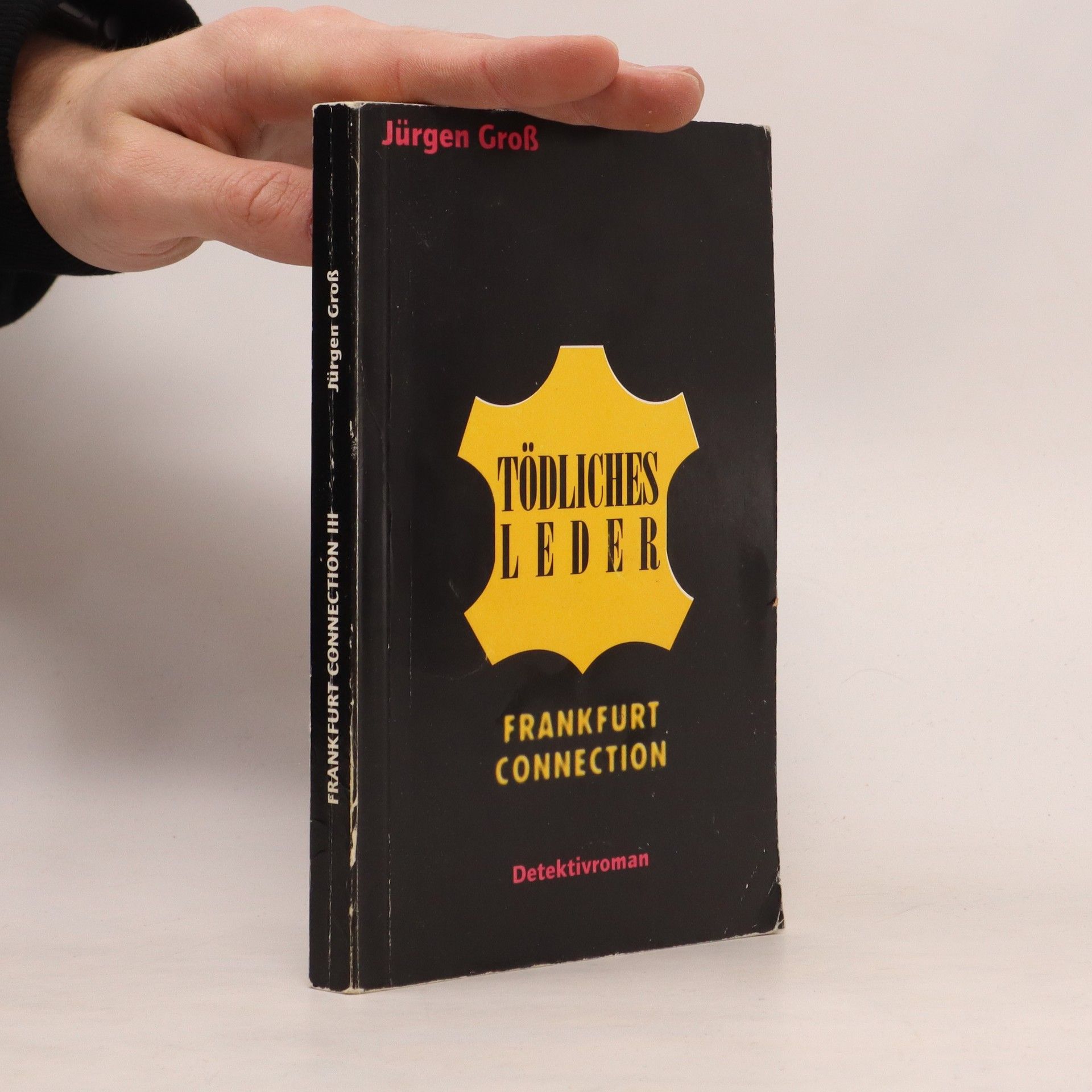 Jürgen Groß Tödliches Leder. Frankfurt Connection III.