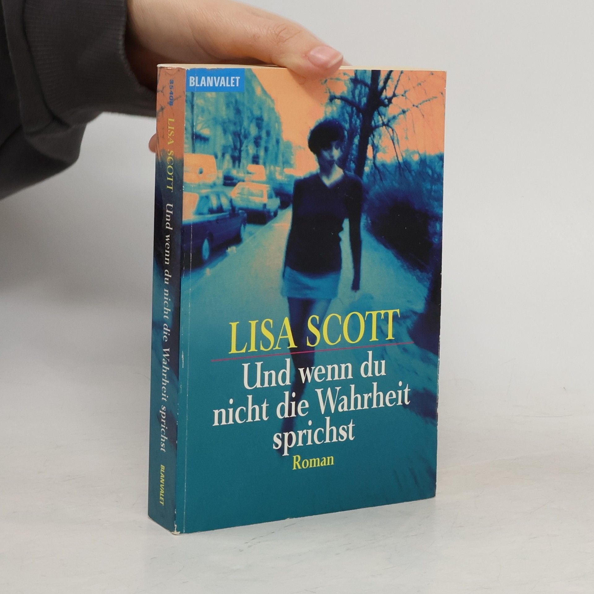 Lisa Scott Und wenn du nicht die Wahrheit sprichst