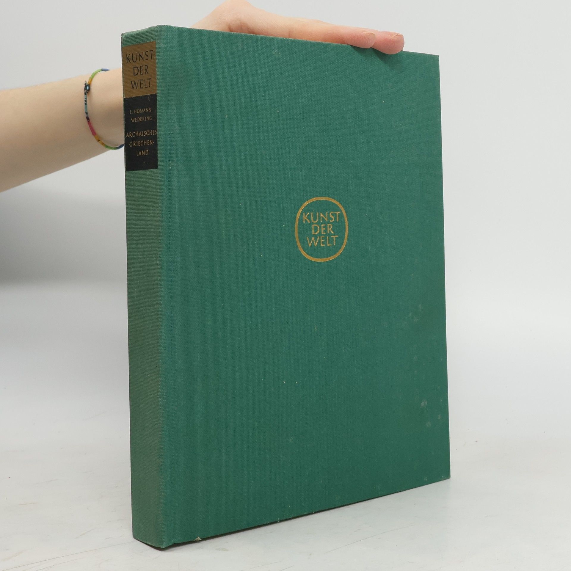Ernst Homann-Wedeking Das Archaische Griechenland. Kunst der Welt