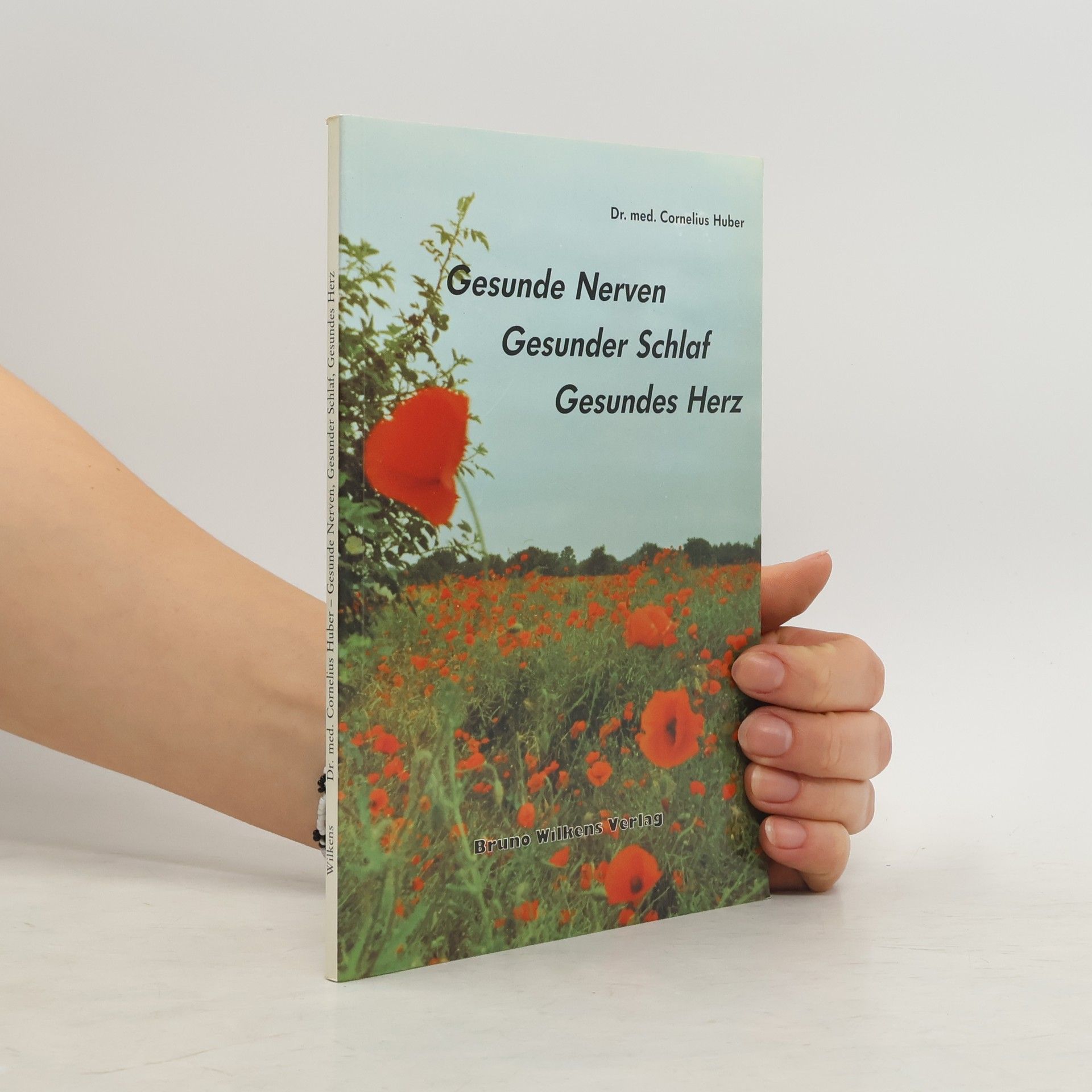 Cornelius Huber Gesunde Nerven, gesunder Schlaf, gesundes Herz