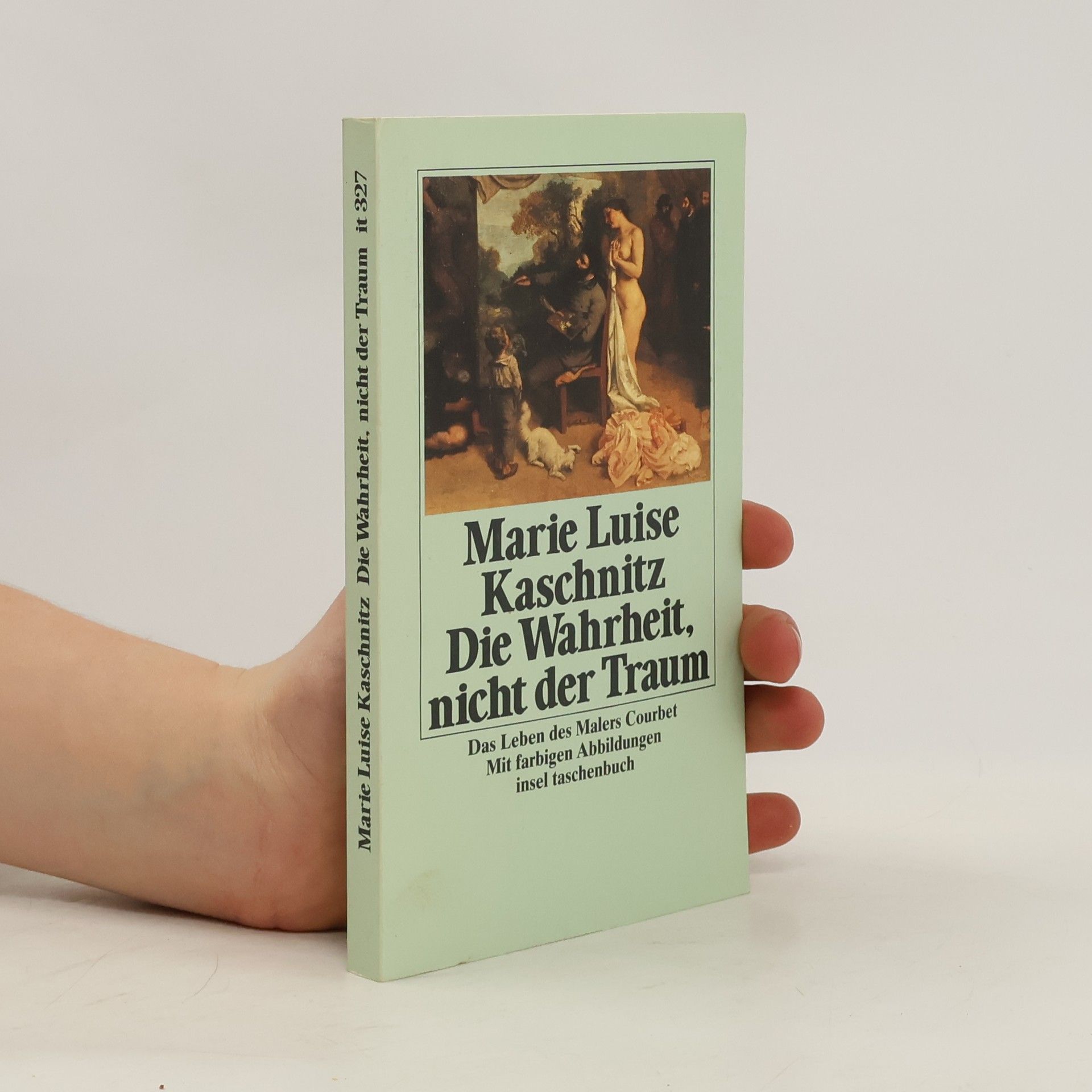 Marie Luise Kaschnitz Die Wahrheit, nicht der Traum