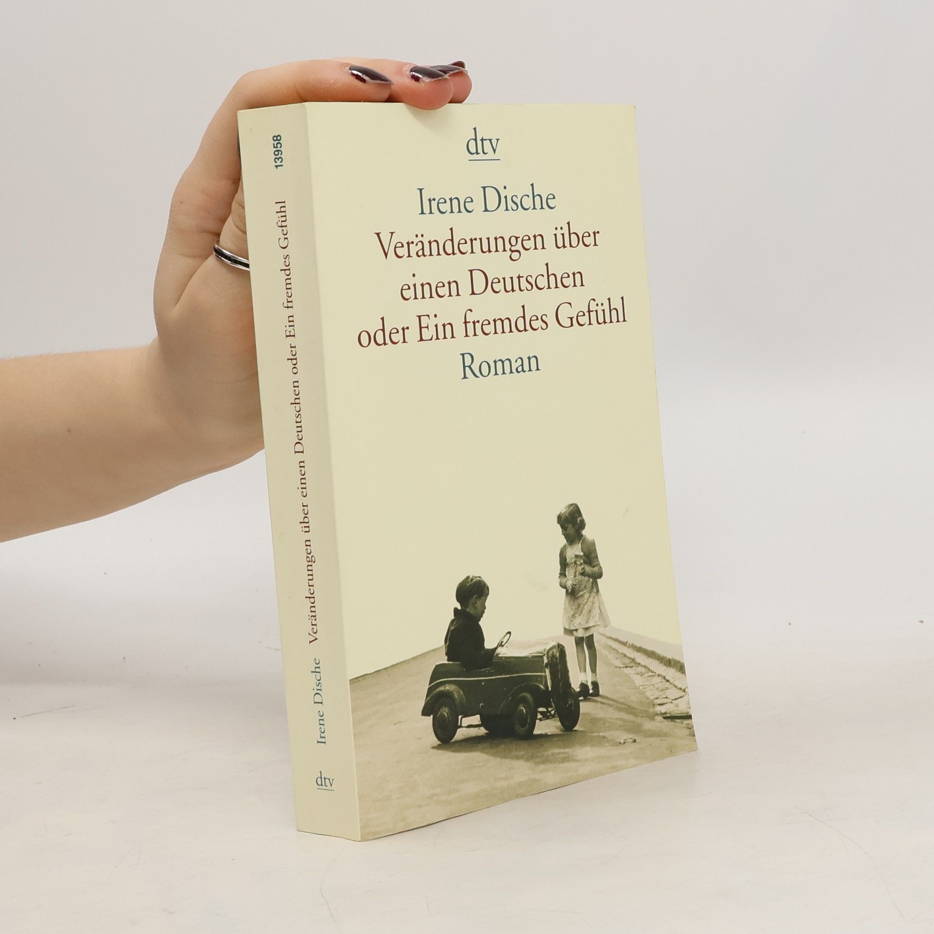 Irene Dische Veränderungen über einen Deutschen oder ein fremdes Gefühl
