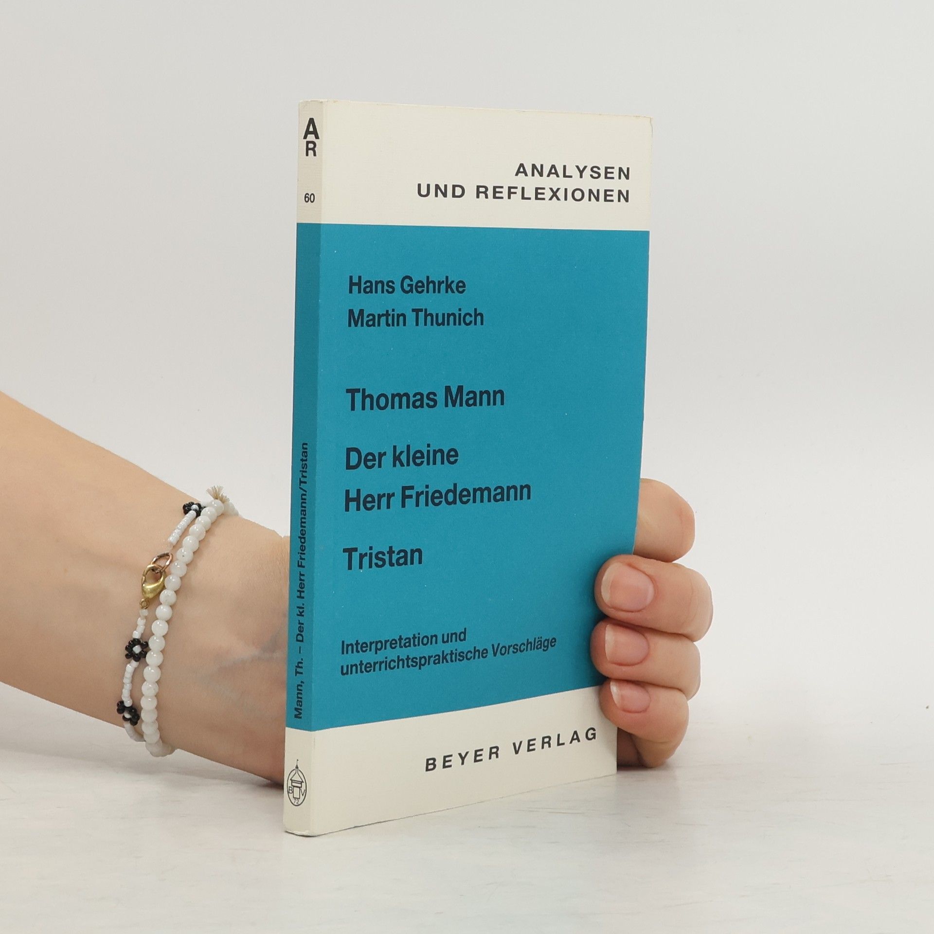 Hans Gehrke Mann,Thomas - Der kleine Herr Friedemann - Tristan. Interpretationen und unterrichtspraktische Vorschläge