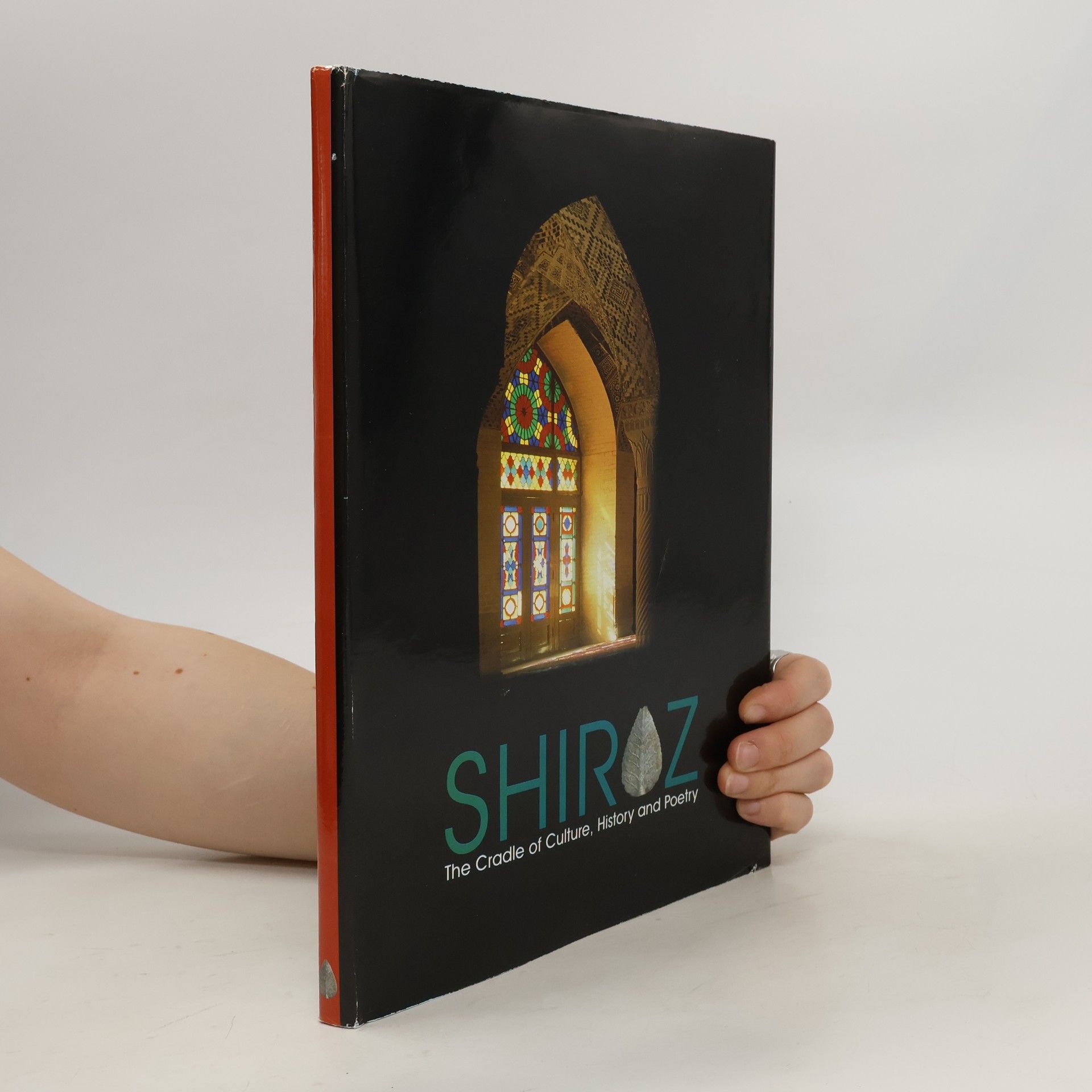 Collectif d'auteurs Shiraz. The Cradle of Culture, History and Poetry